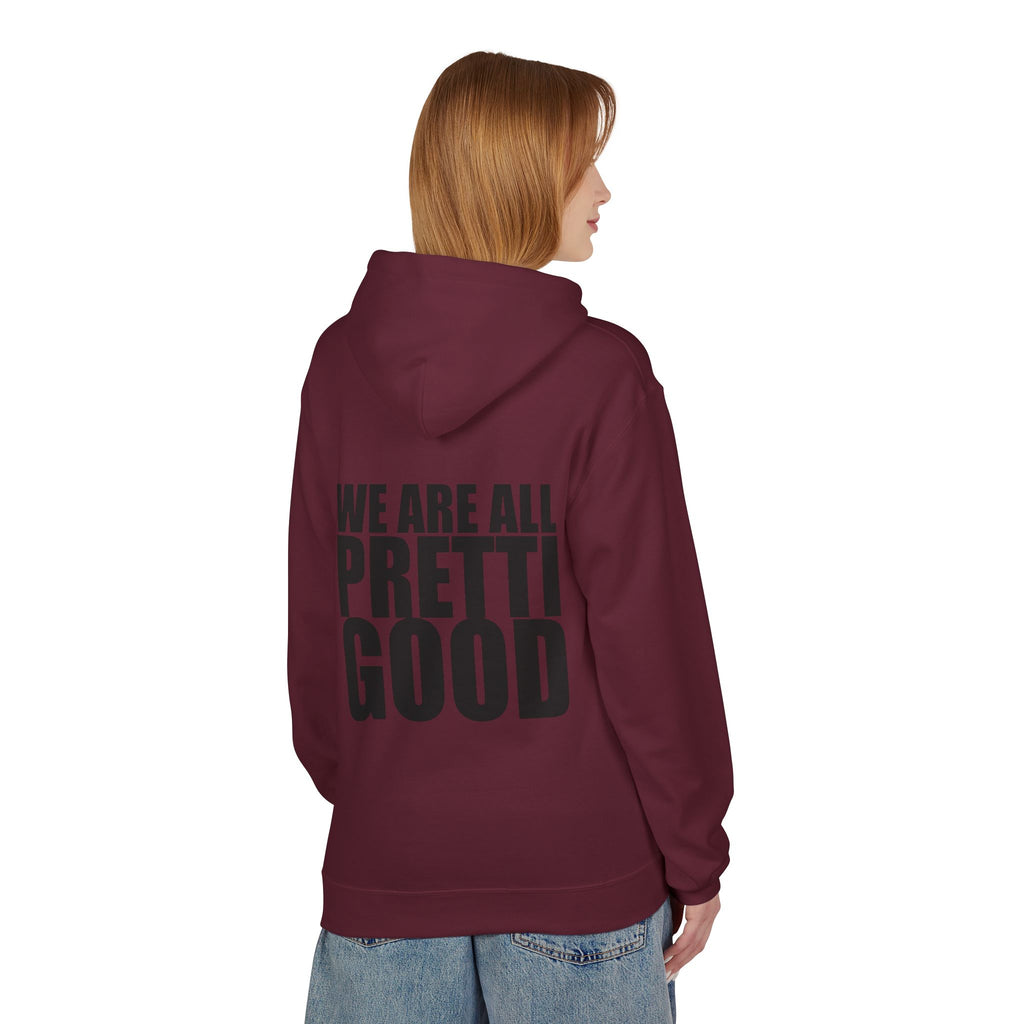 We Are All Pretti Good Hoodie | Ten Colors Bold Text Typography