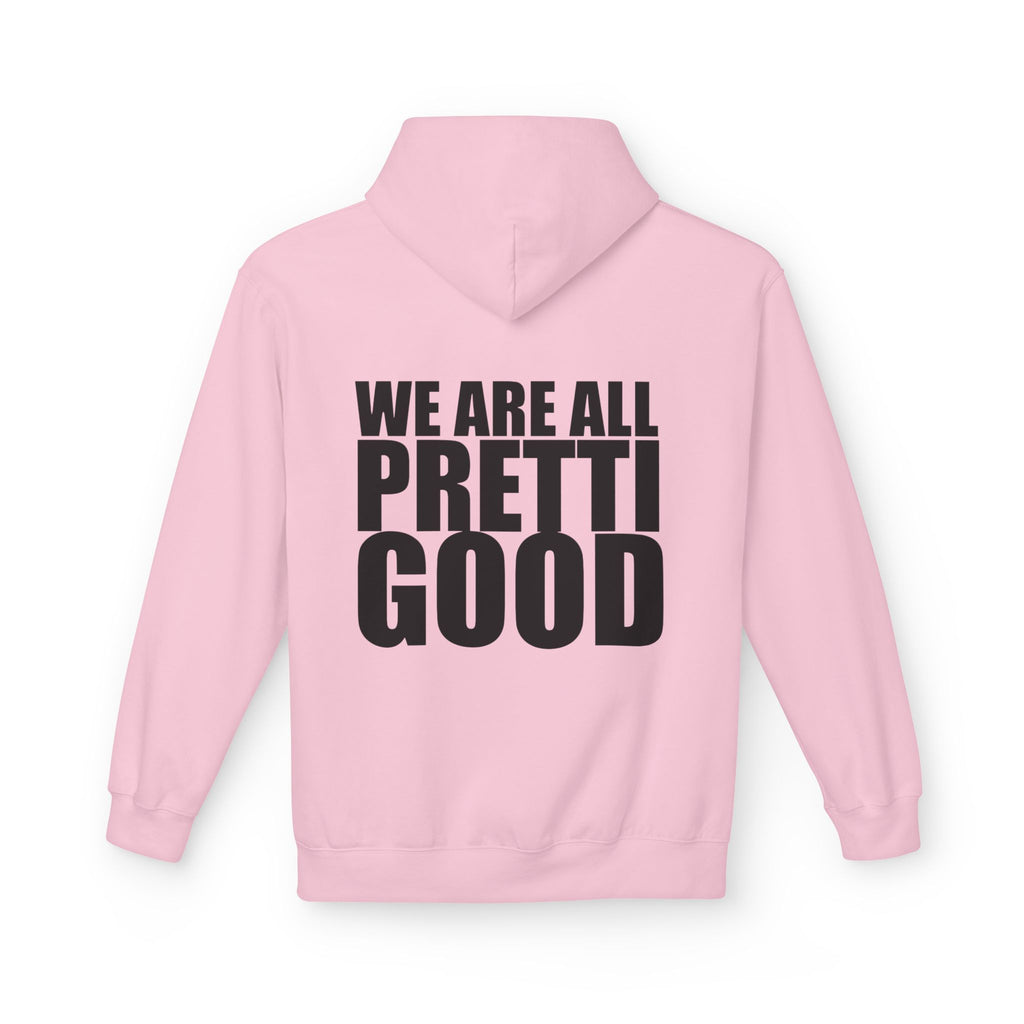 We Are All Pretti Good Hoodie | Ten Colors Bold Text Typography