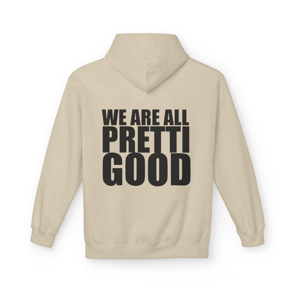 We Are All Pretti Good Hoodie | Ten Colors Bold Text Typography