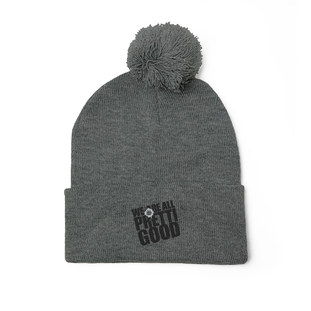 We Are All Pretty Good embroidered Pom Pom Knit Cap beanie with Bullet Hole Protest ICE HSA DHS lies