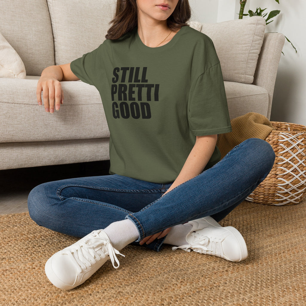 Still Pretti Good T-Shirt | Bold Text Graphic Tee