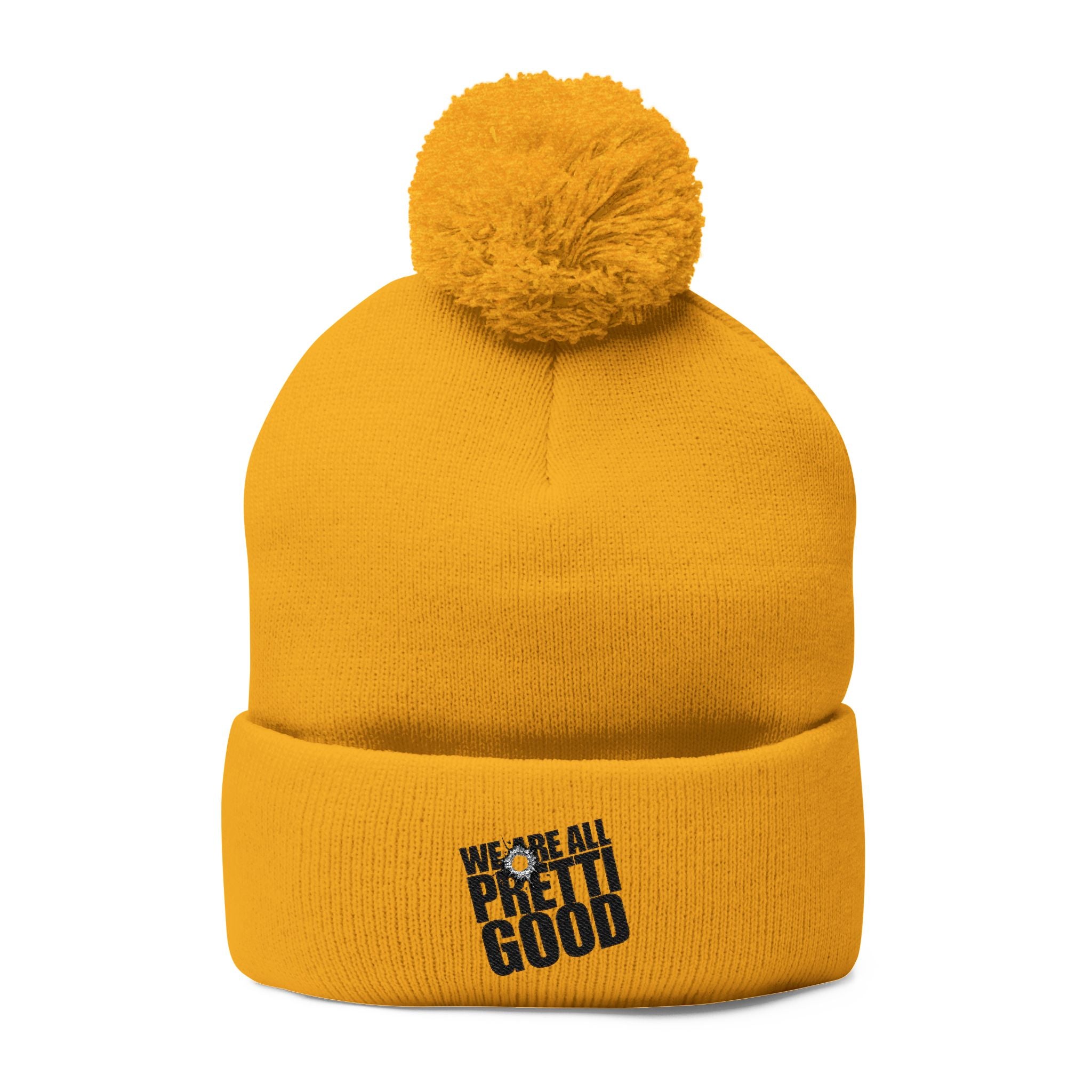 We Are All Pretty Good embroidered Pom Pom Knit Cap beanie with Bullet Hole Protest ICE HSA DHS lies