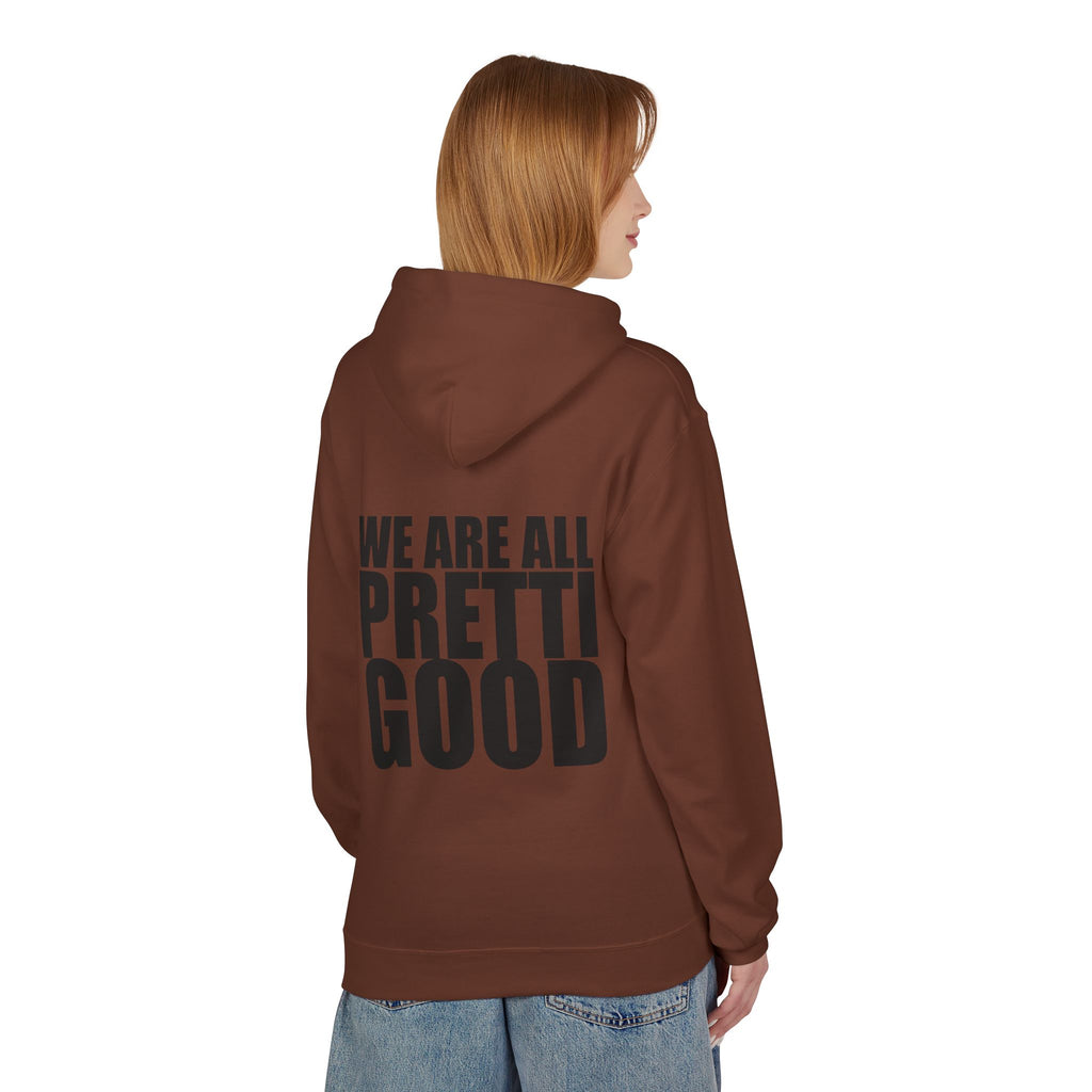 We Are All Pretti Good Hoodie | Ten Colors Bold Text Typography