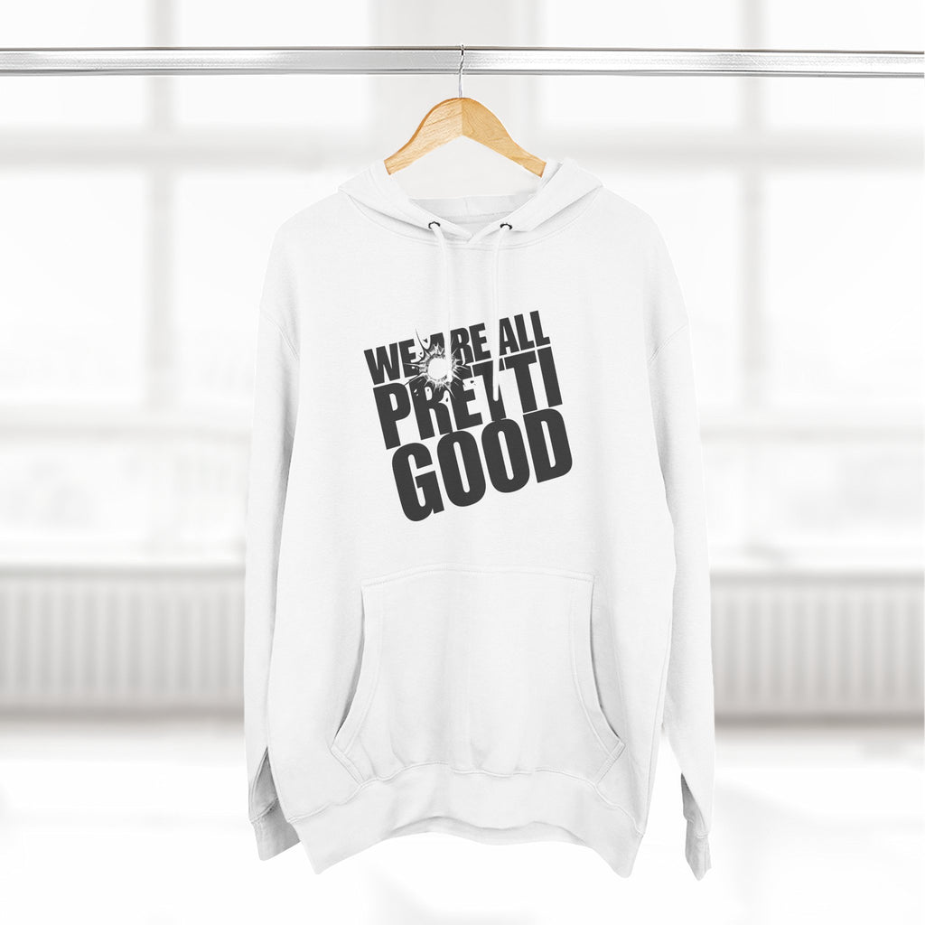 We Are All Pretti Good pullover Hoodie | Defund DHS ICE