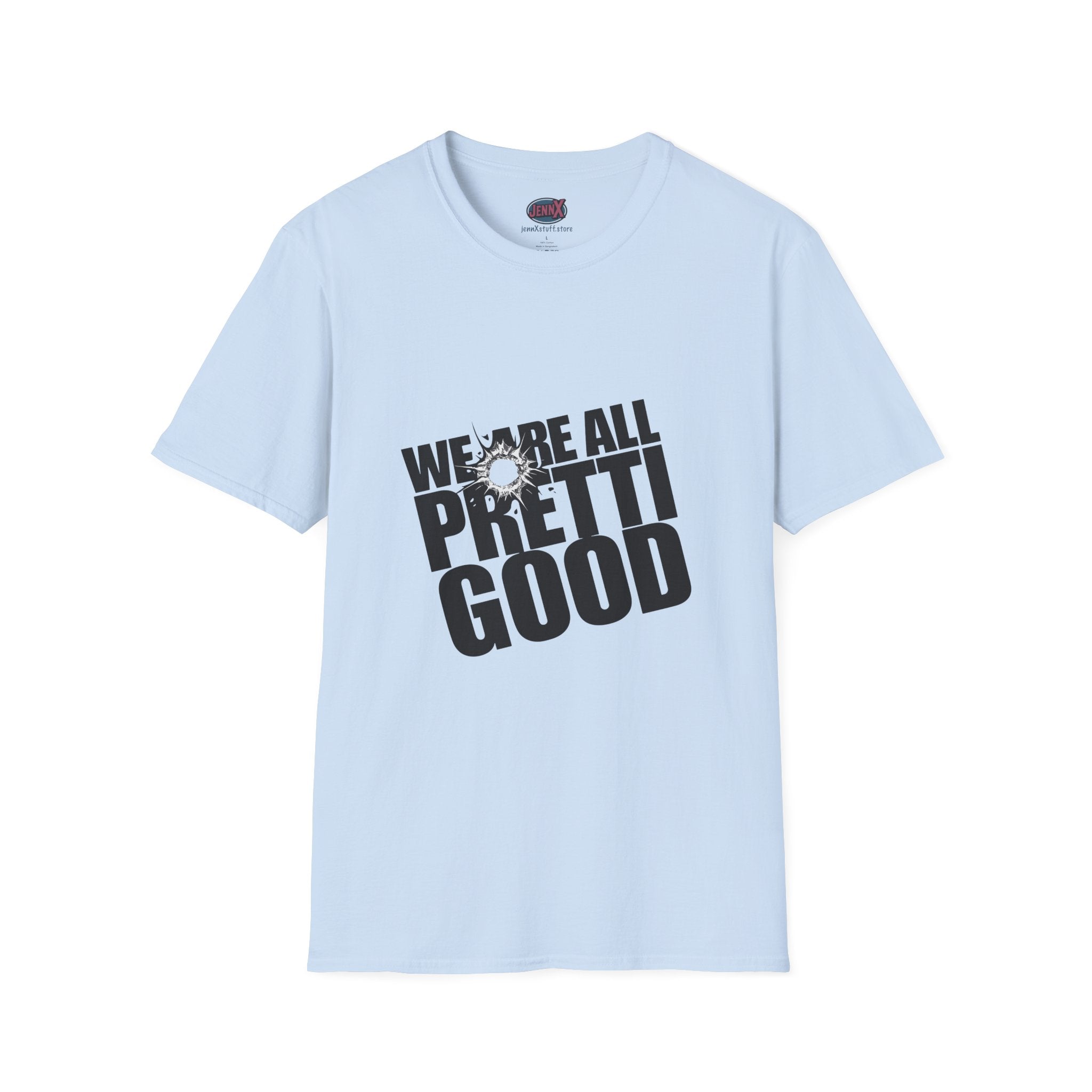 We Are All Pretty Good T-Shirt | Positive Message Tee, Minimal Typography