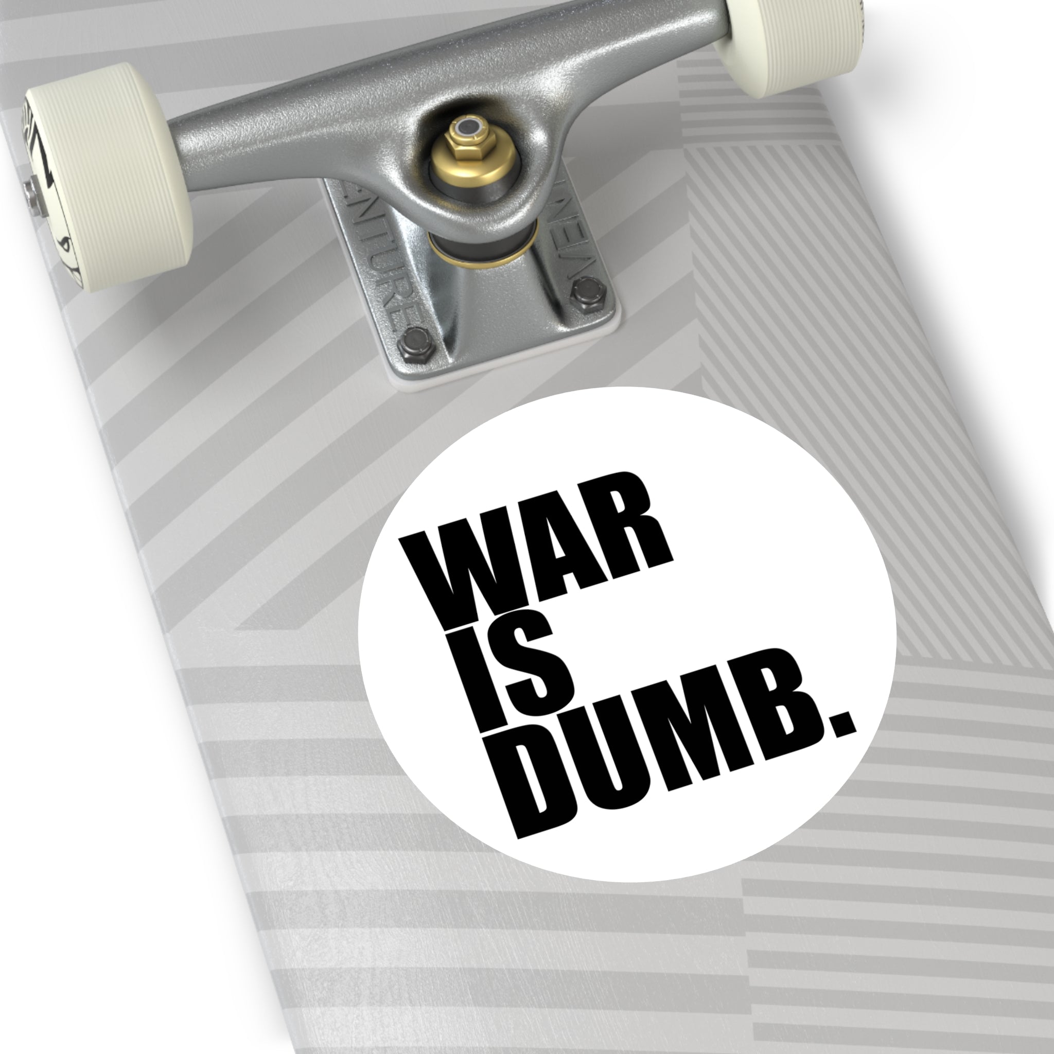 War Is Dumb round vinyl sticker | Anti-War Statement Sticker