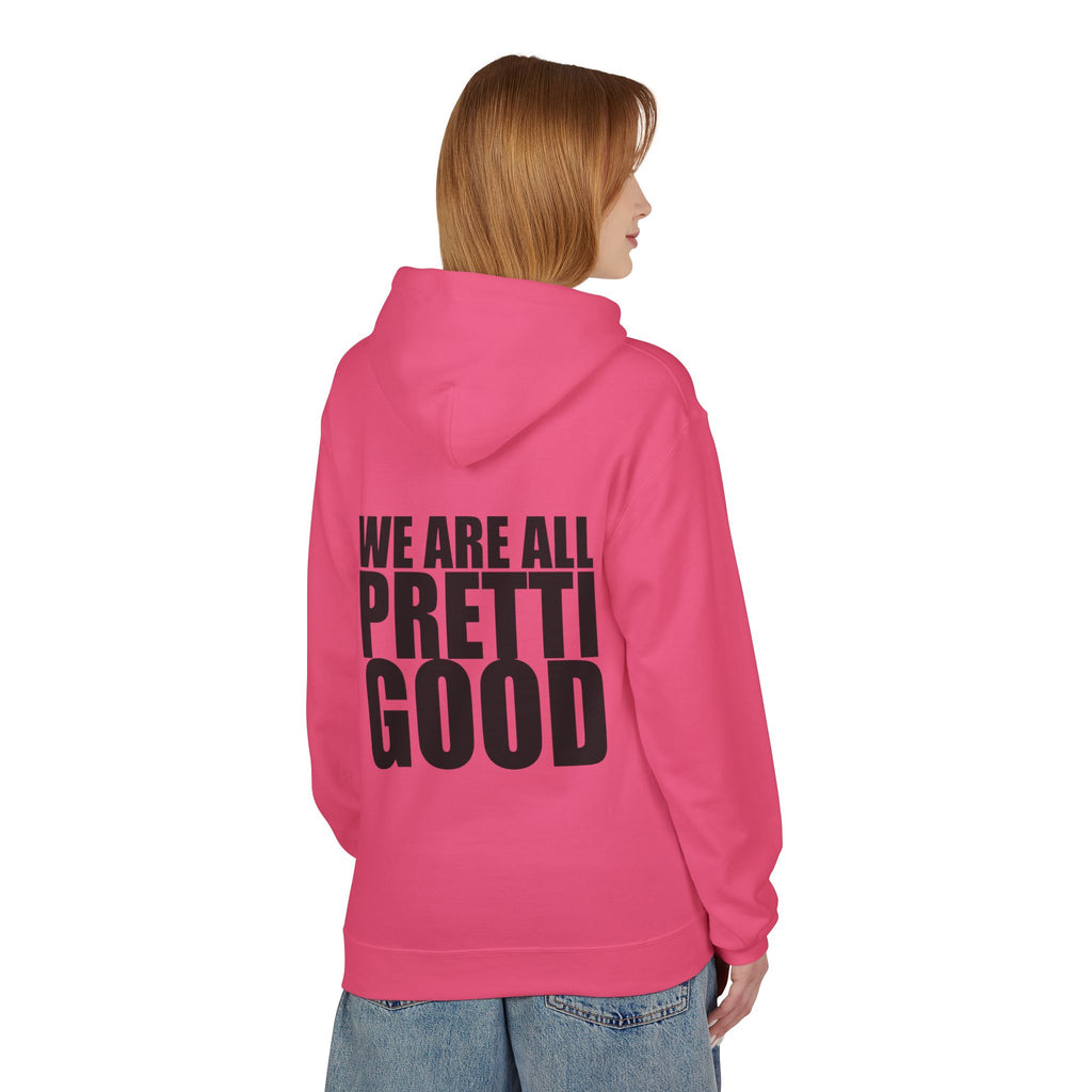 We Are All Pretti Good Hoodie | Ten Colors Bold Text Typography