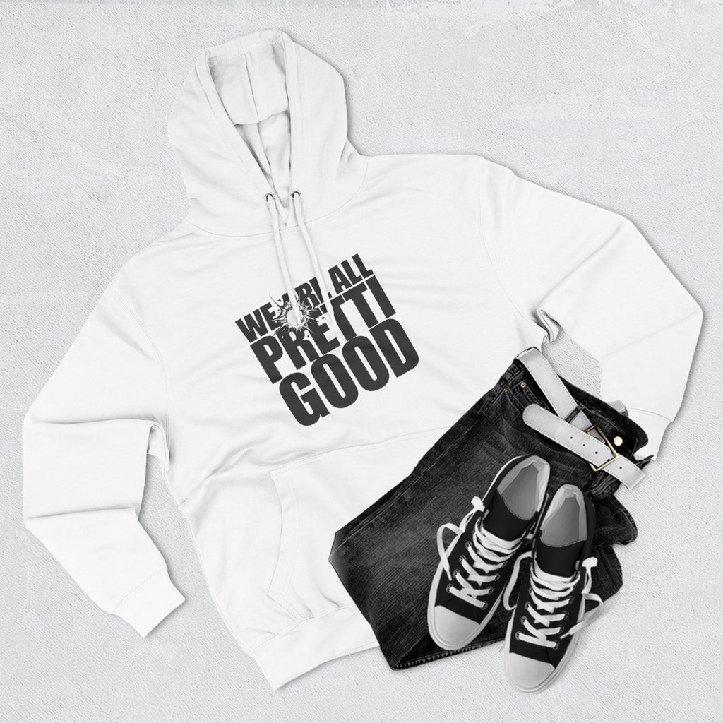 We Are All Pretti Good pullover Hoodie | Defund DHS ICE