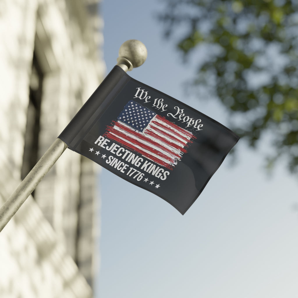 No Kings Flag I Thick Paint Apperance I We the People America Rejecting Kings Since 1776 Flag