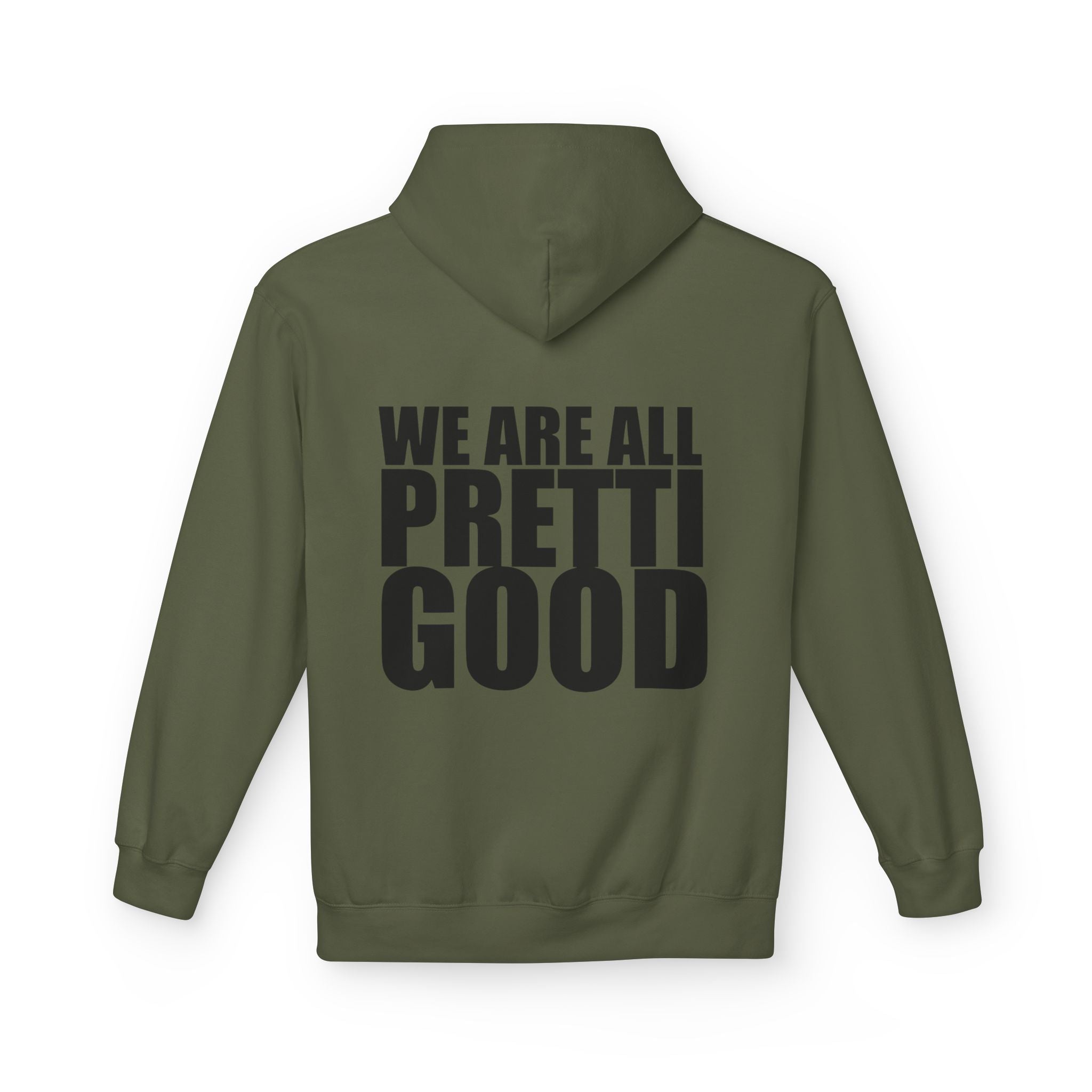 We Are All Pretti Good Hoodie | Ten Colors Bold Text Typography