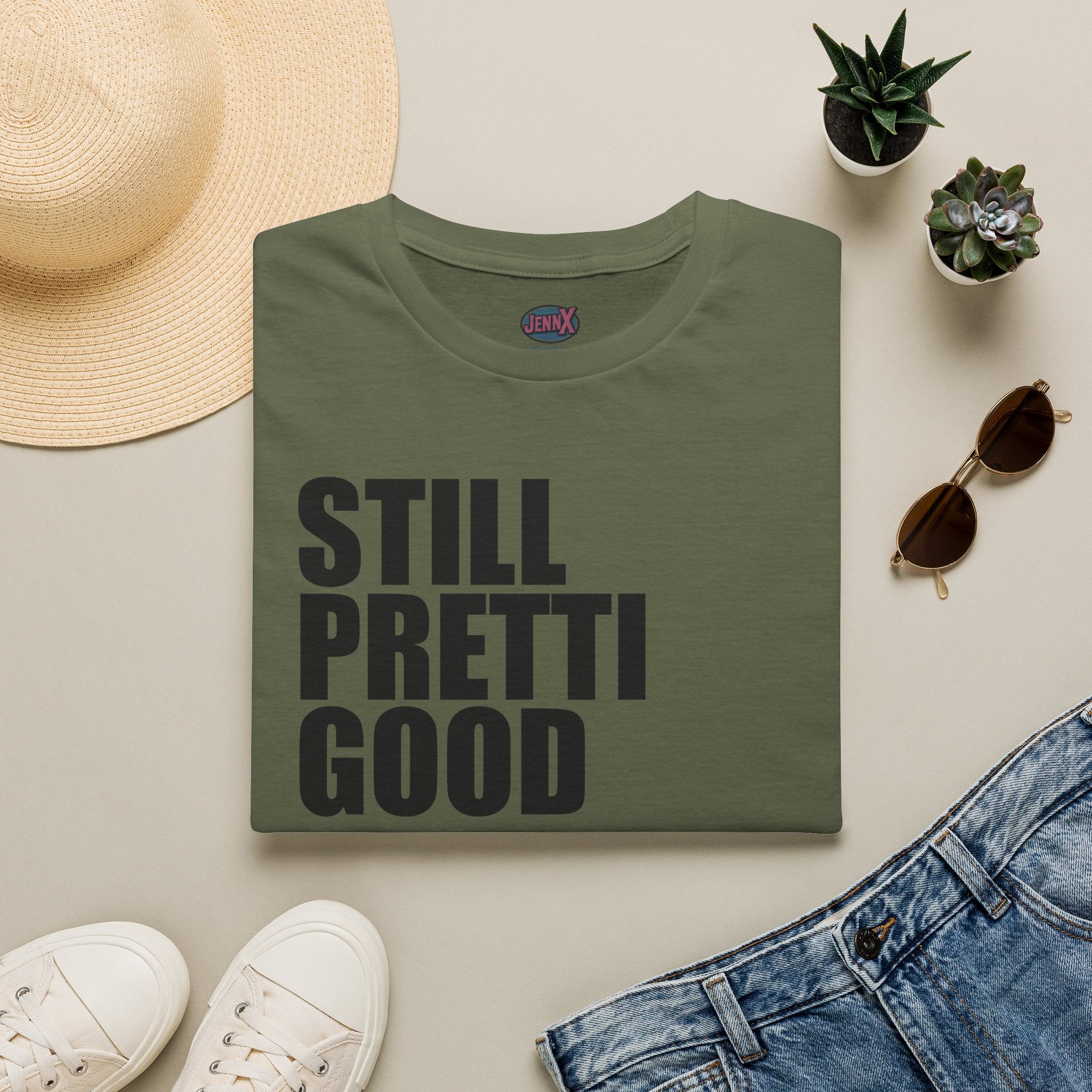 Still Pretti Good T-Shirt | Bold Text Graphic Tee