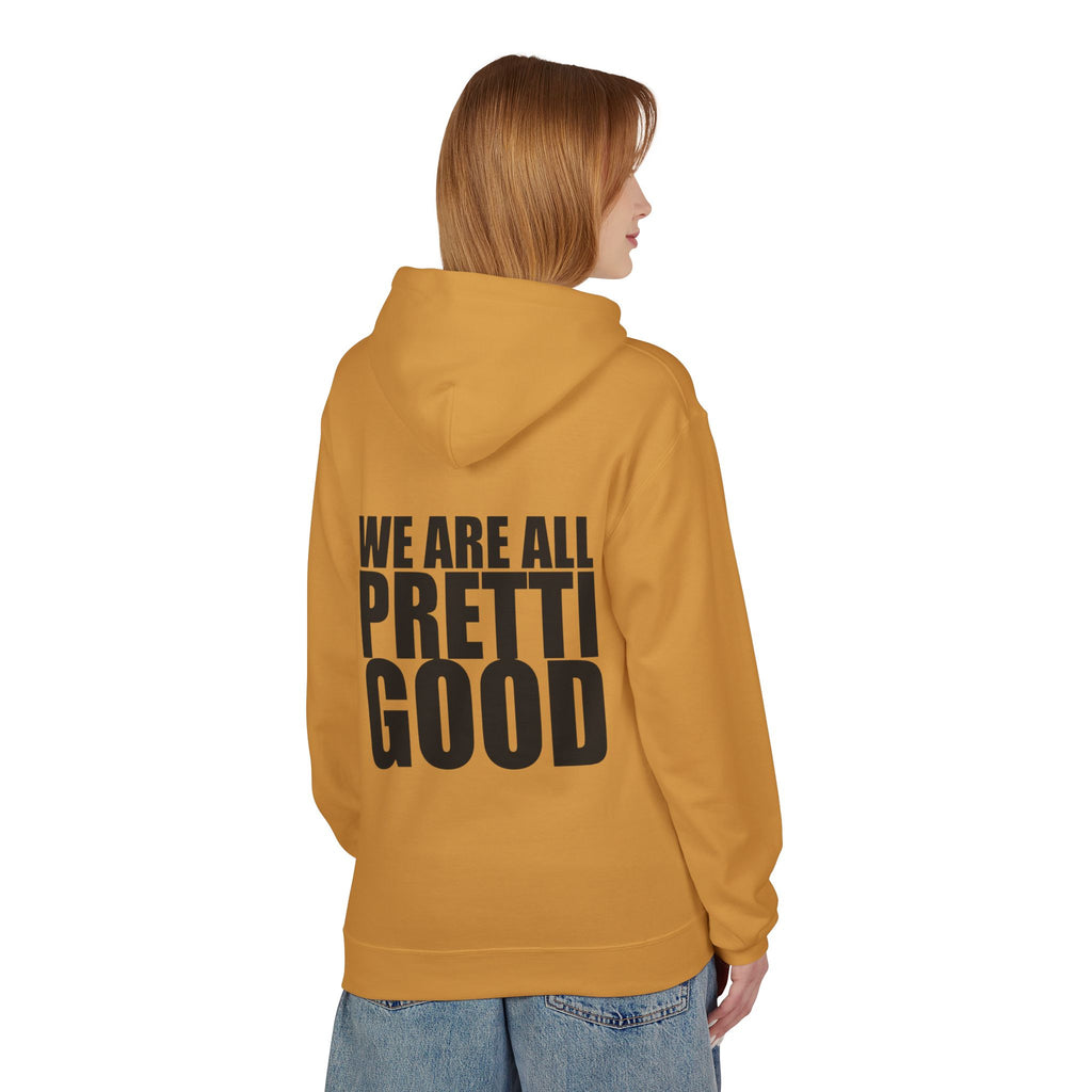 We Are All Pretti Good Hoodie | Ten Colors Bold Text Typography