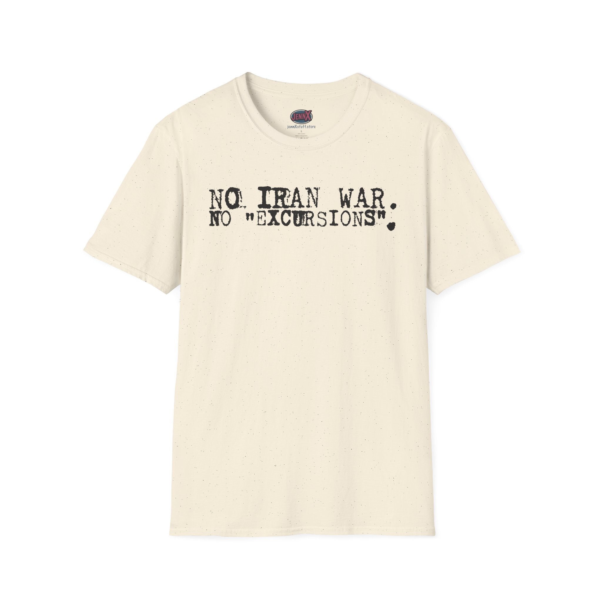 No Iran War No "Excursions" T-Shirt | Anti-War Political Tee