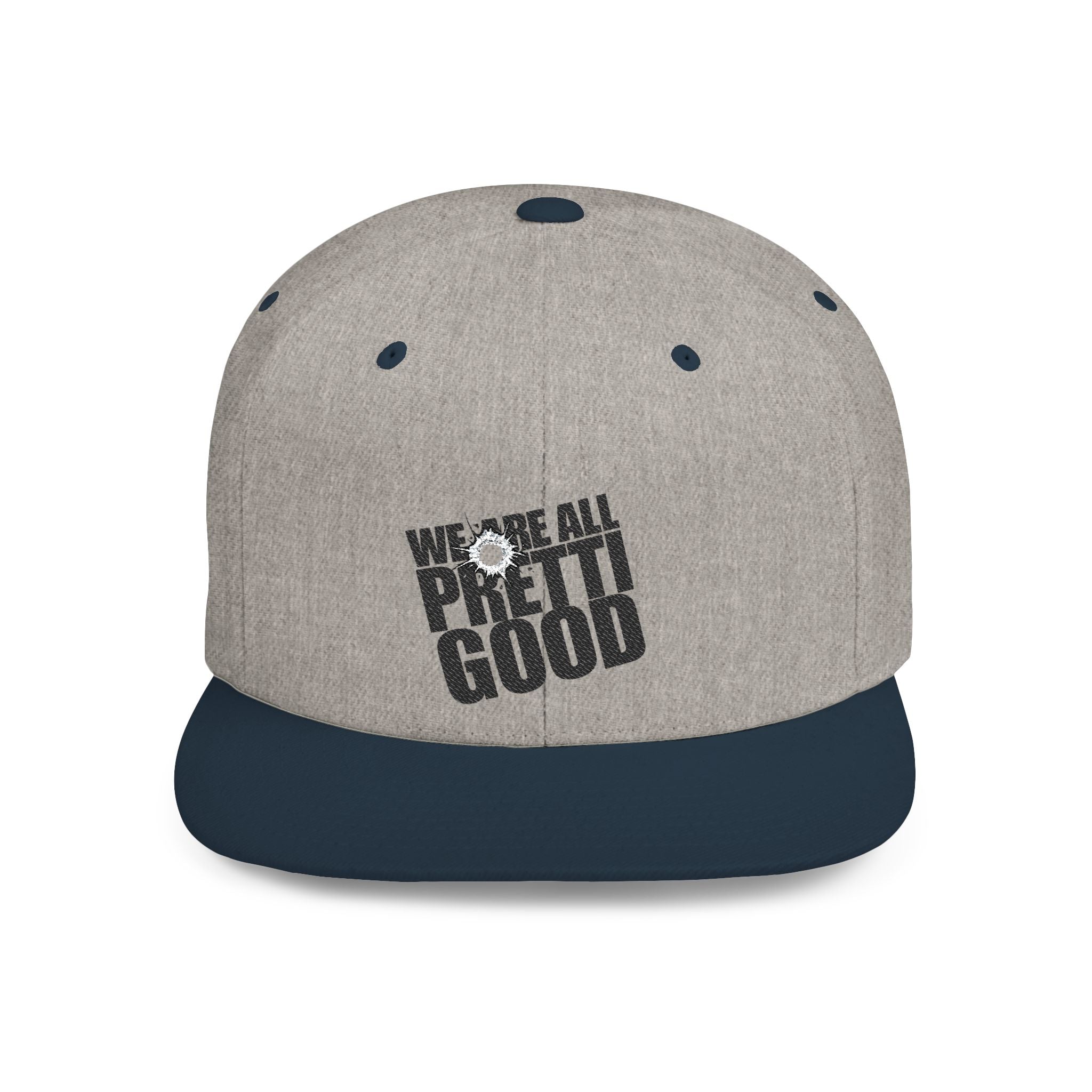 We Are All Pretty Good Flat Bill Snapback hat | Defund ICE