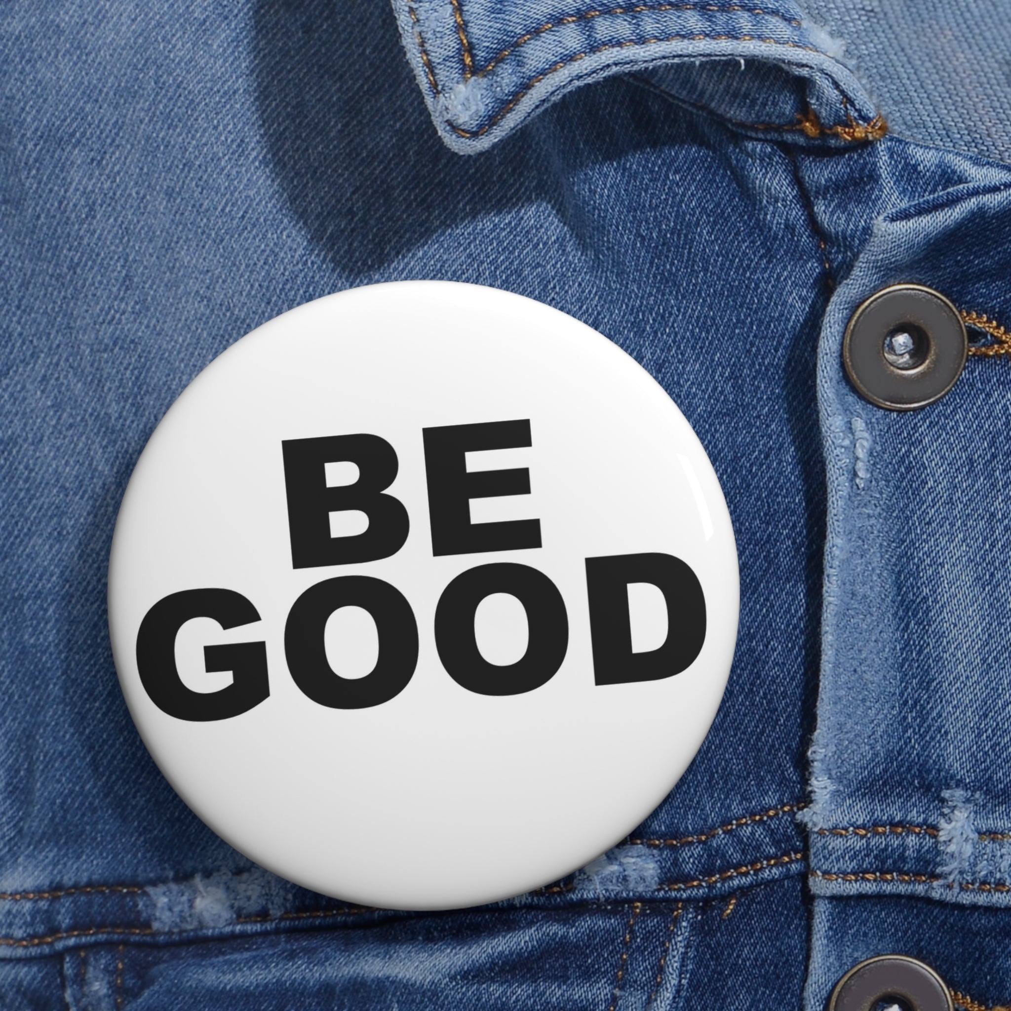 BE GOOD pin button | Round enamel style button badge
