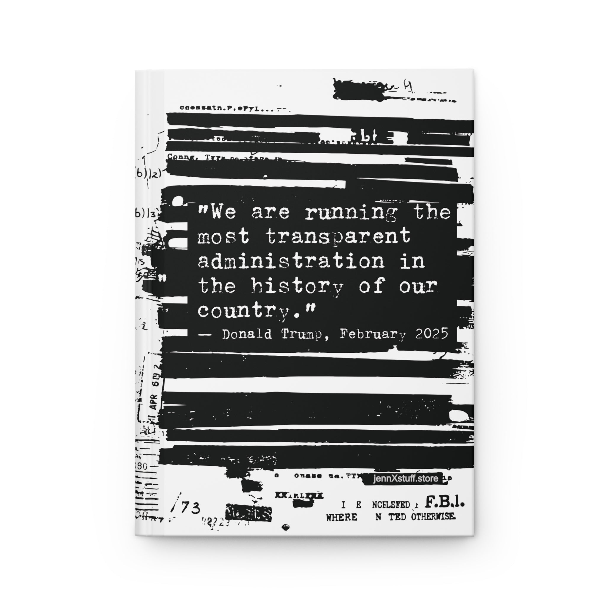 Epstein Files FBI Redacted Design Hardcover Journal Notebook funny Trump transparency quote