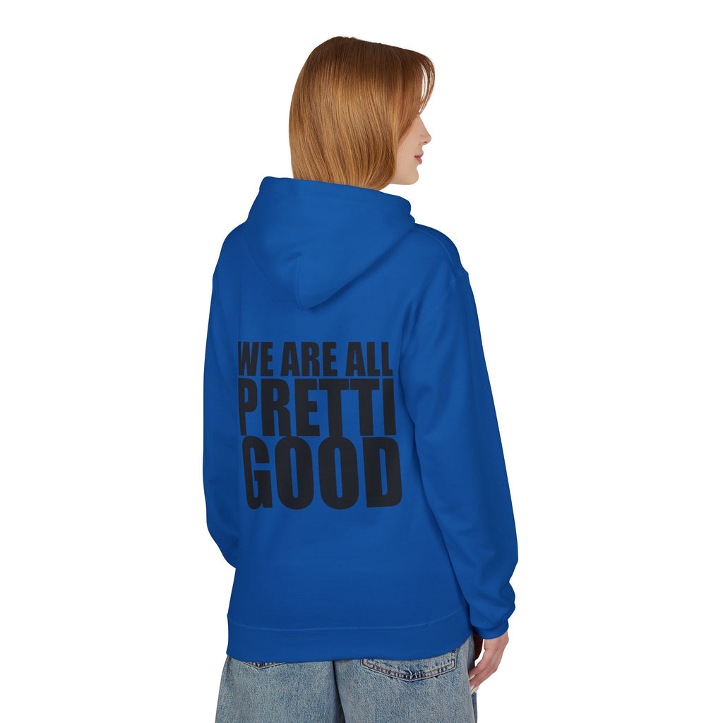 We Are All Pretti Good Hoodie | Ten Colors Bold Text Typography