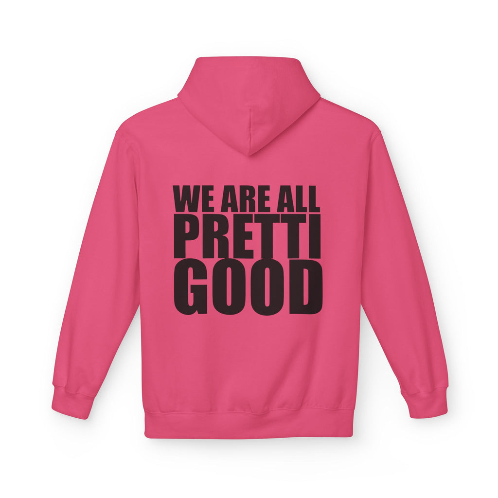 We Are All Pretti Good Hoodie | Ten Colors Bold Text Typography