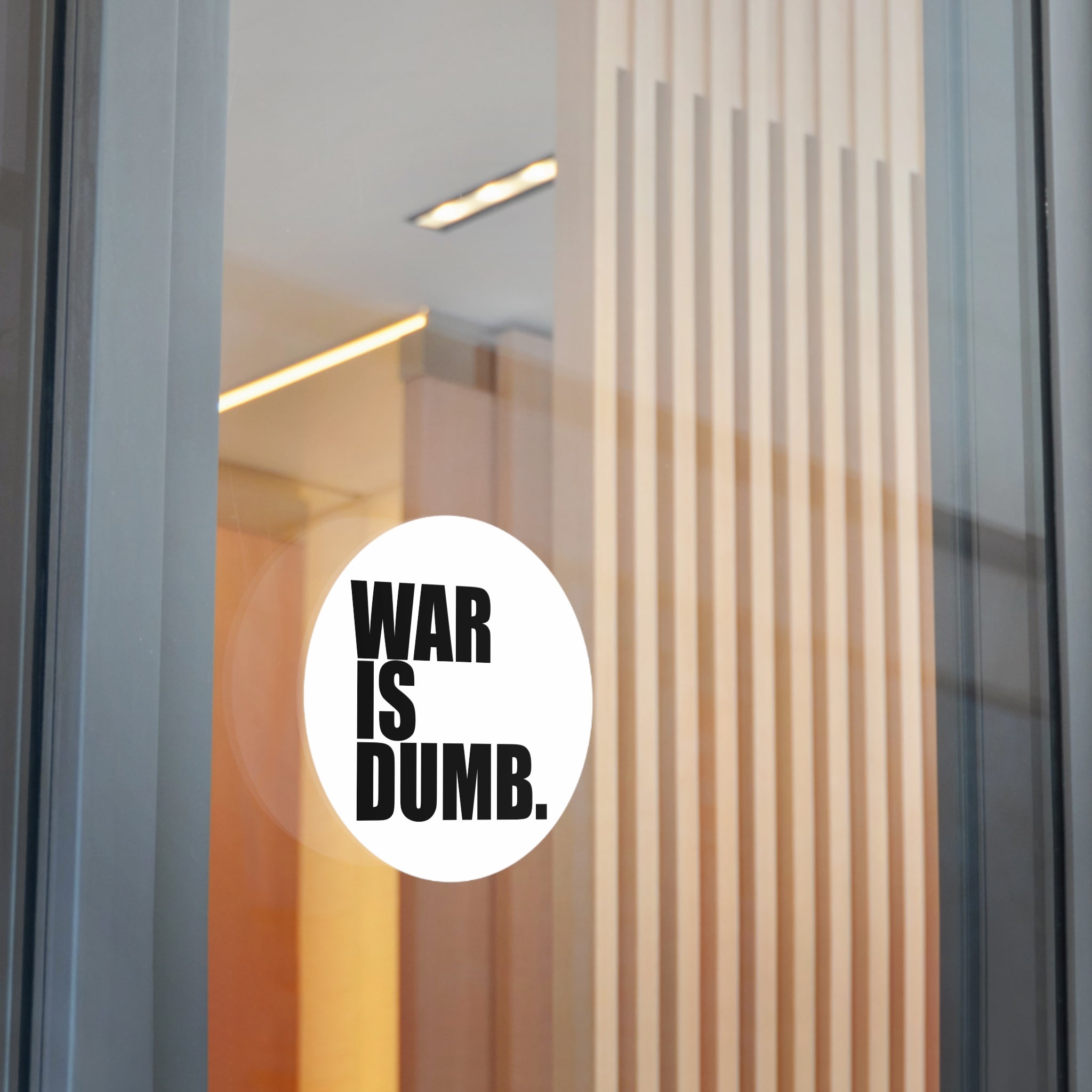 War Is Dumb round vinyl sticker | Anti-War Statement Sticker