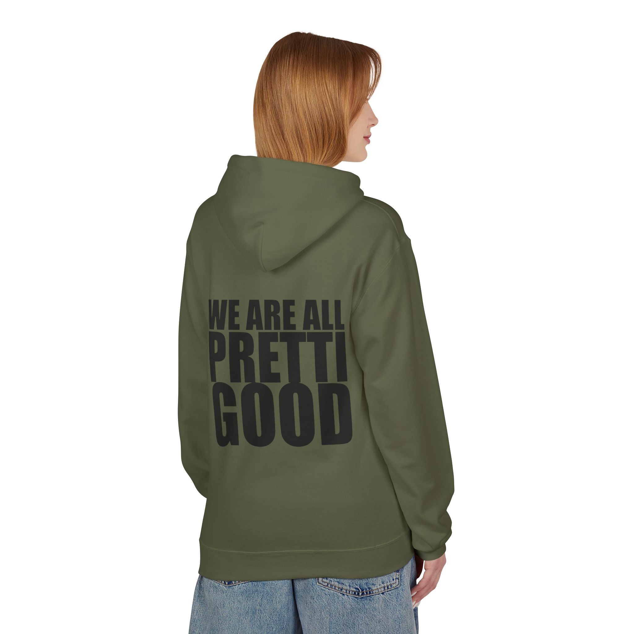 We Are All Pretti Good Hoodie | Ten Colors Bold Text Typography