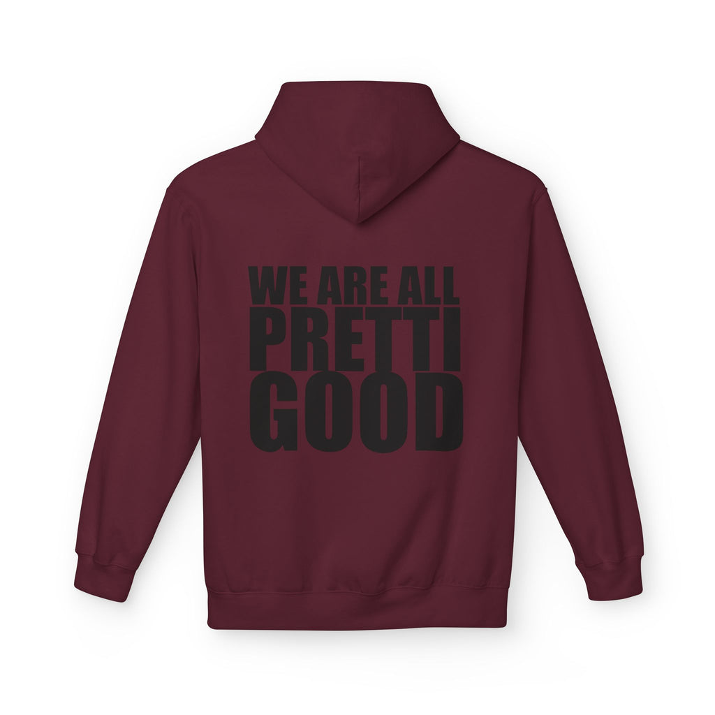 We Are All Pretti Good Hoodie | Ten Colors Bold Text Typography