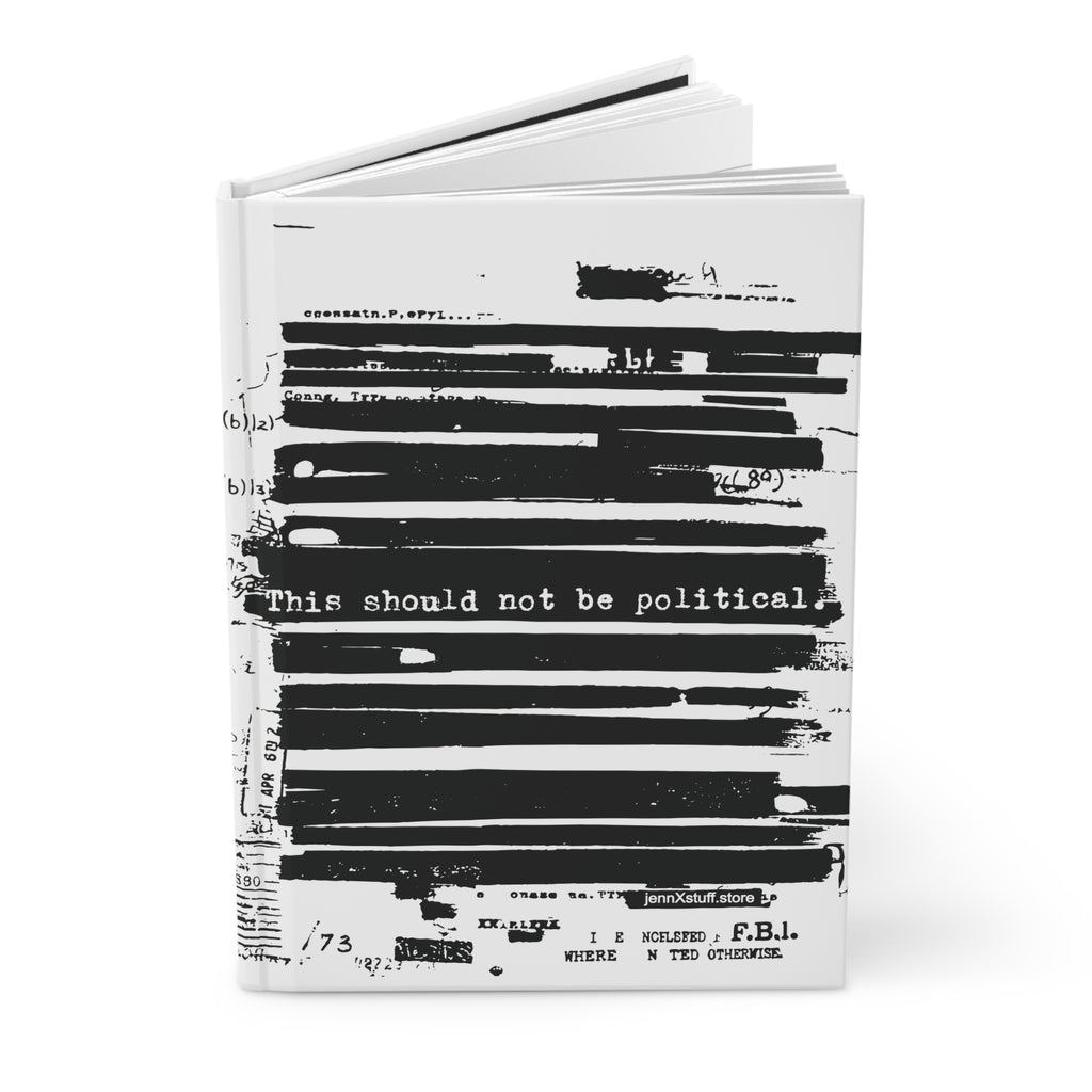 This Should Not Be Political Hardcover Journal | Redacted Document Notebook