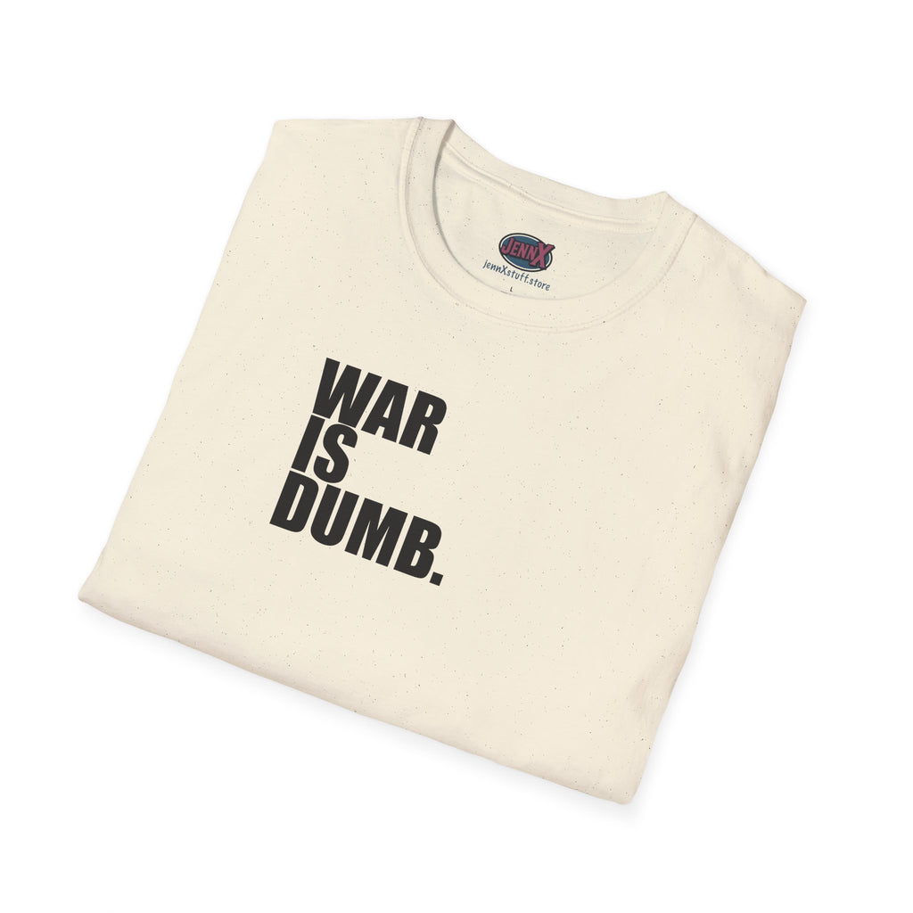 WAR IS DUMB text tee, T-Shirt | Anti War Statement, Minimalist Typography