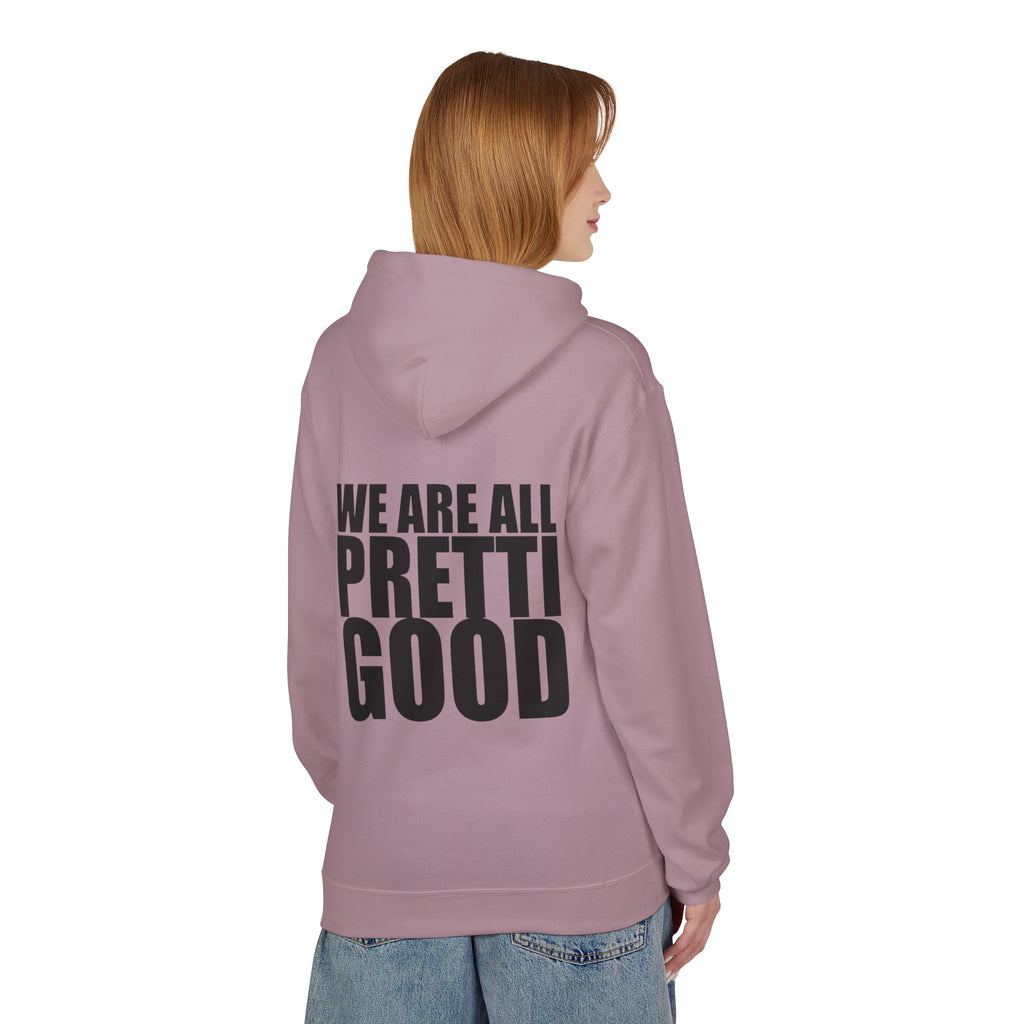 We Are All Pretti Good Hoodie | Ten Colors Bold Text Typography