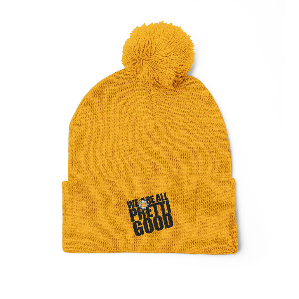 We Are All Pretty Good embroidered Pom Pom Knit Cap beanie with Bullet Hole Protest ICE HSA DHS lies