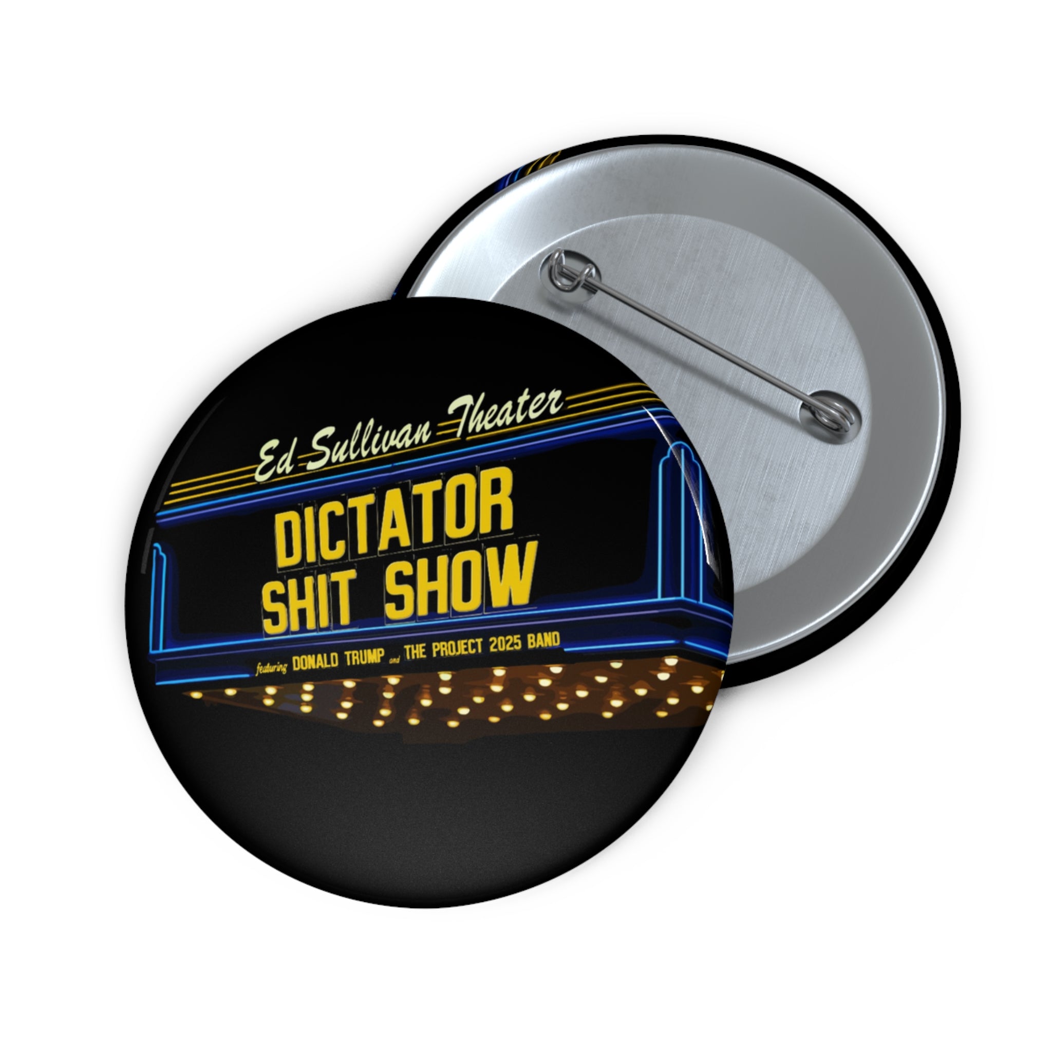 Trump is Destroying America with the Dictator Shit Show I Pin Button | Original Art