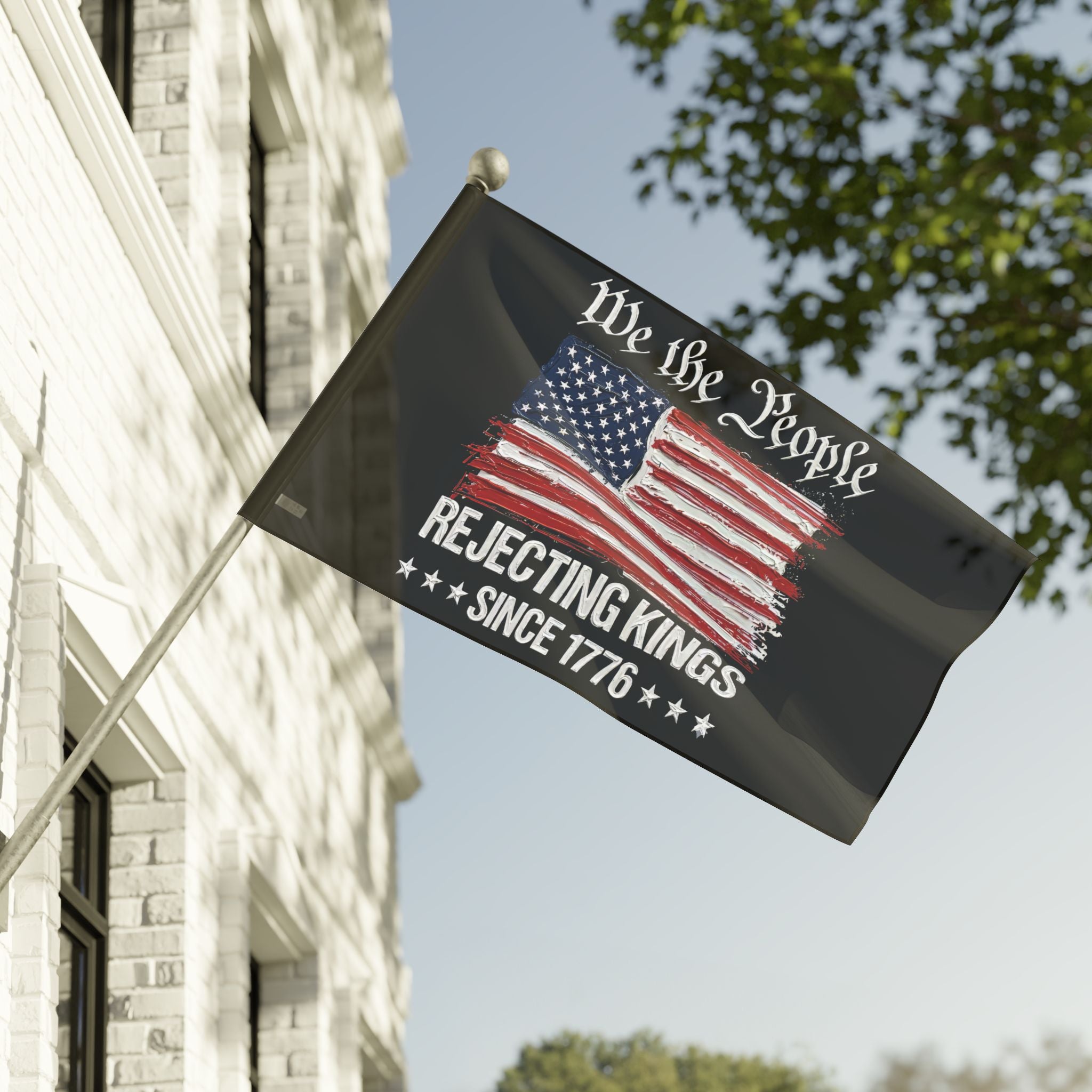 No Kings Flag I Thick Paint Apperance I We the People America Rejecting Kings Since 1776 Flag
