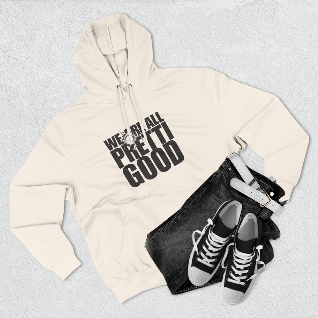 We Are All Pretti Good pullover Hoodie | Defund DHS ICE