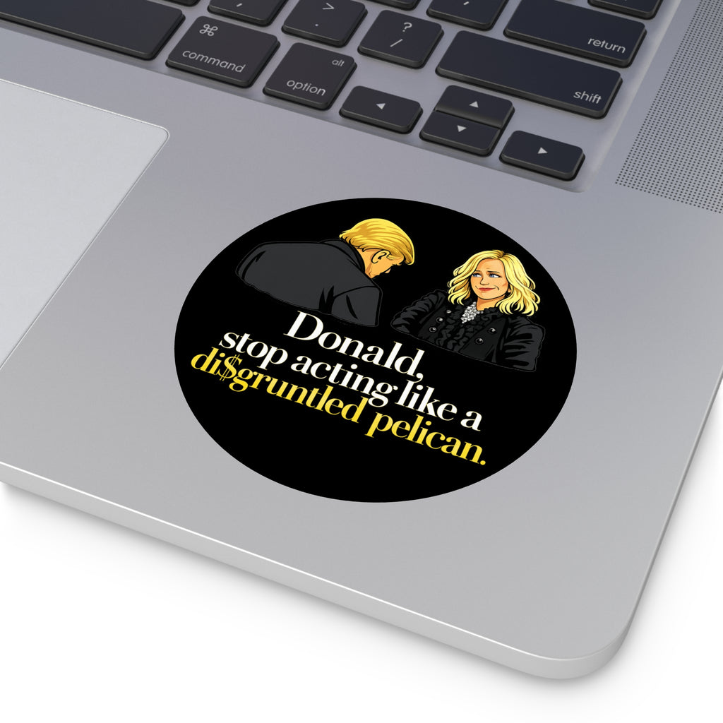 Disgruntled Pelican Phrase Round Sticker | Political Humorous Vinyl