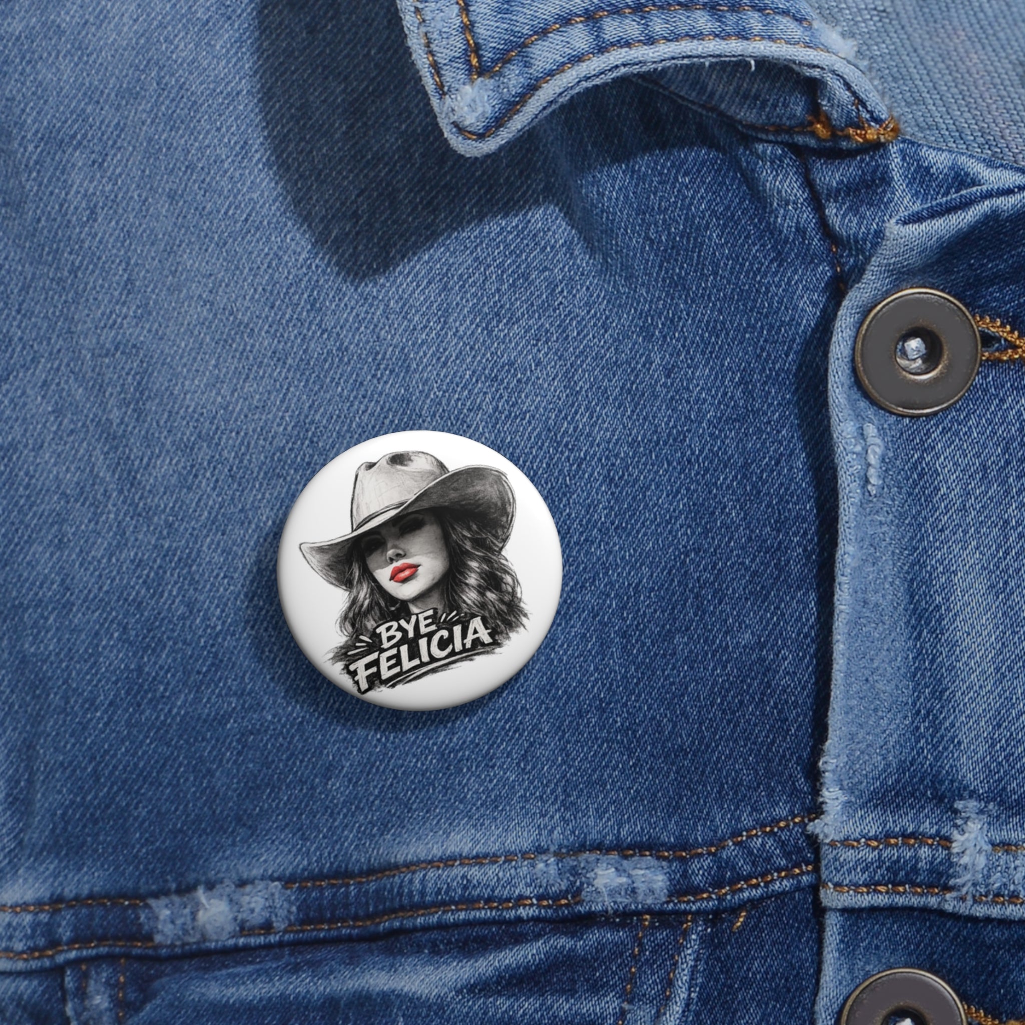 Bye Felicia Pin Button | Round 1.25in Funny Cowgirl Face Enamel Pin