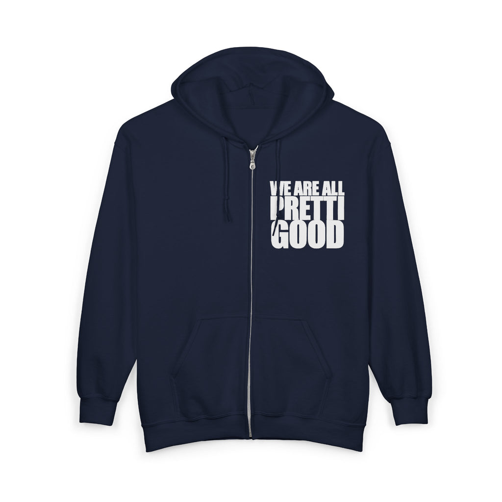 We Are All Pretti Good Zip Hoodie | Anti ICE Zip-Up