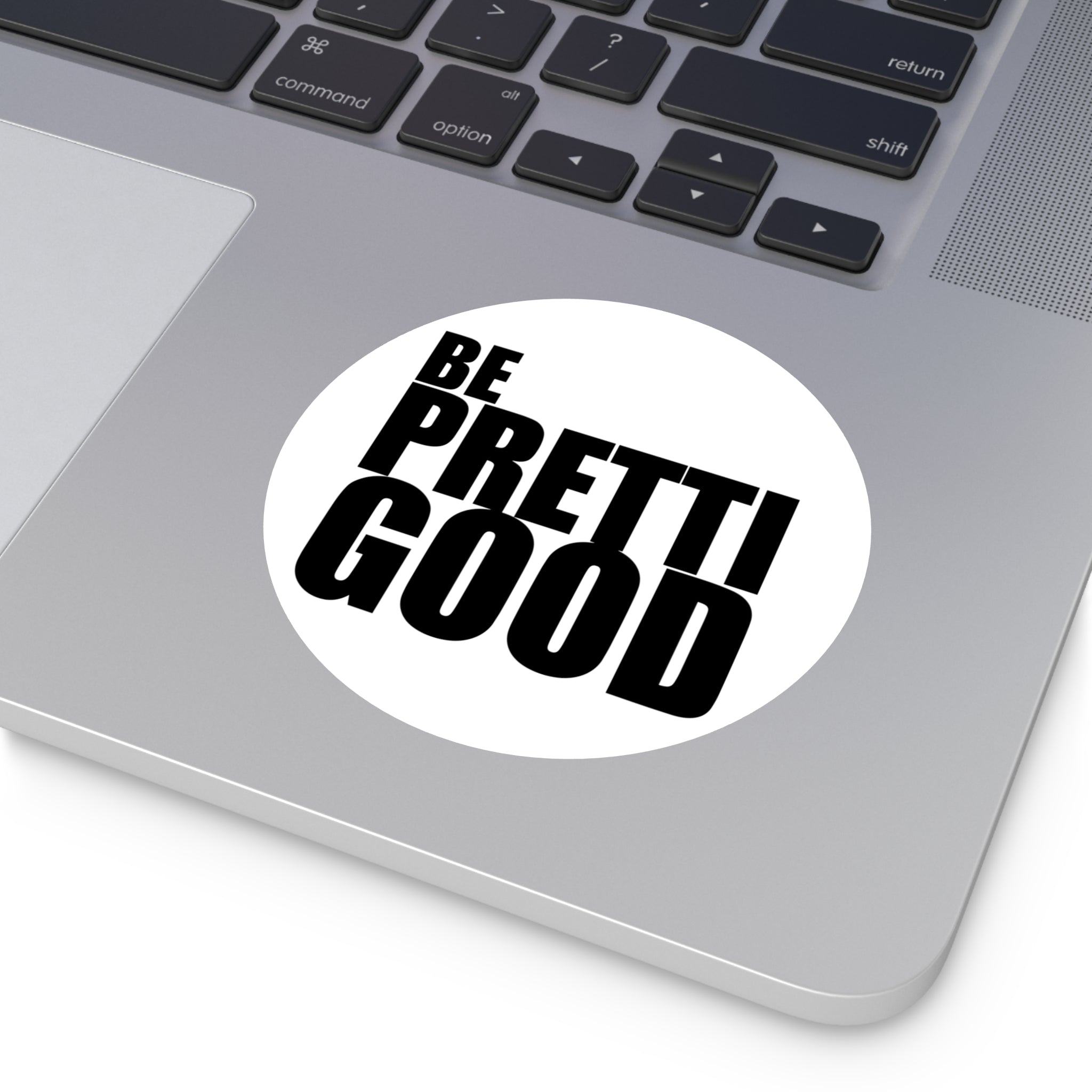 Be Pretti Good Round Sticker | Anti ICE Vinyl Sticker