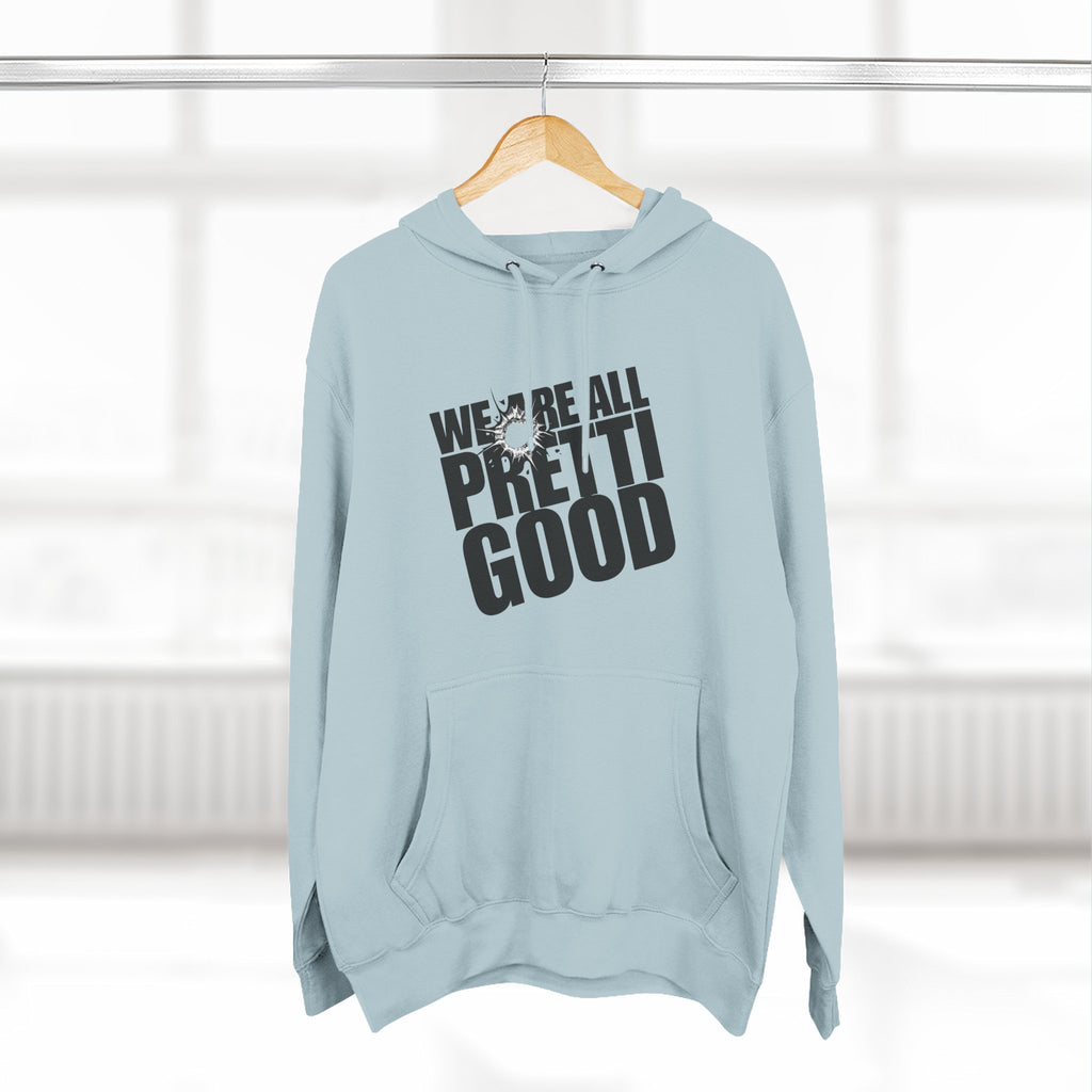 We Are All Pretti Good pullover Hoodie | Defund DHS ICE