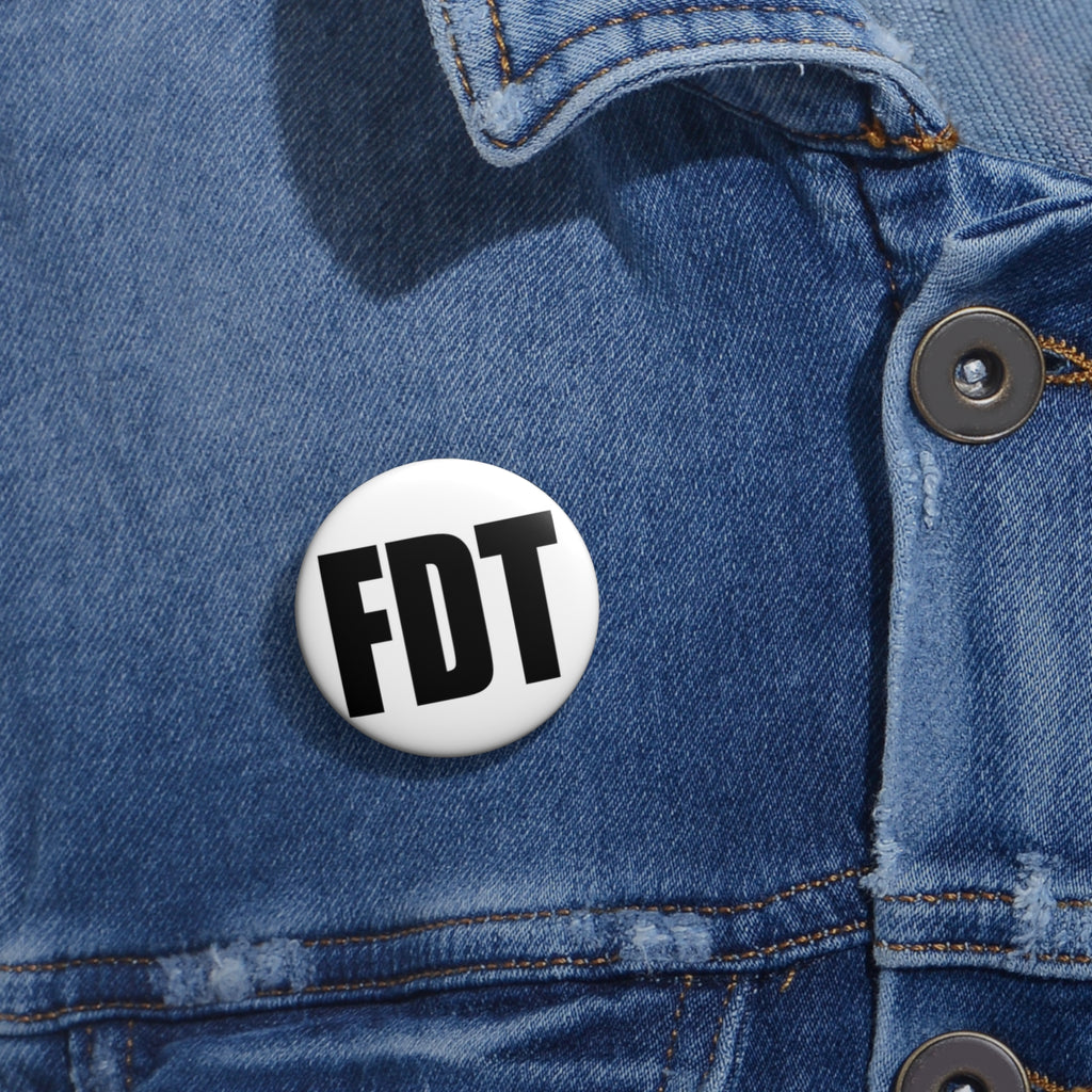 FDT pin BOLD Black Lettering | Anti Trump Button