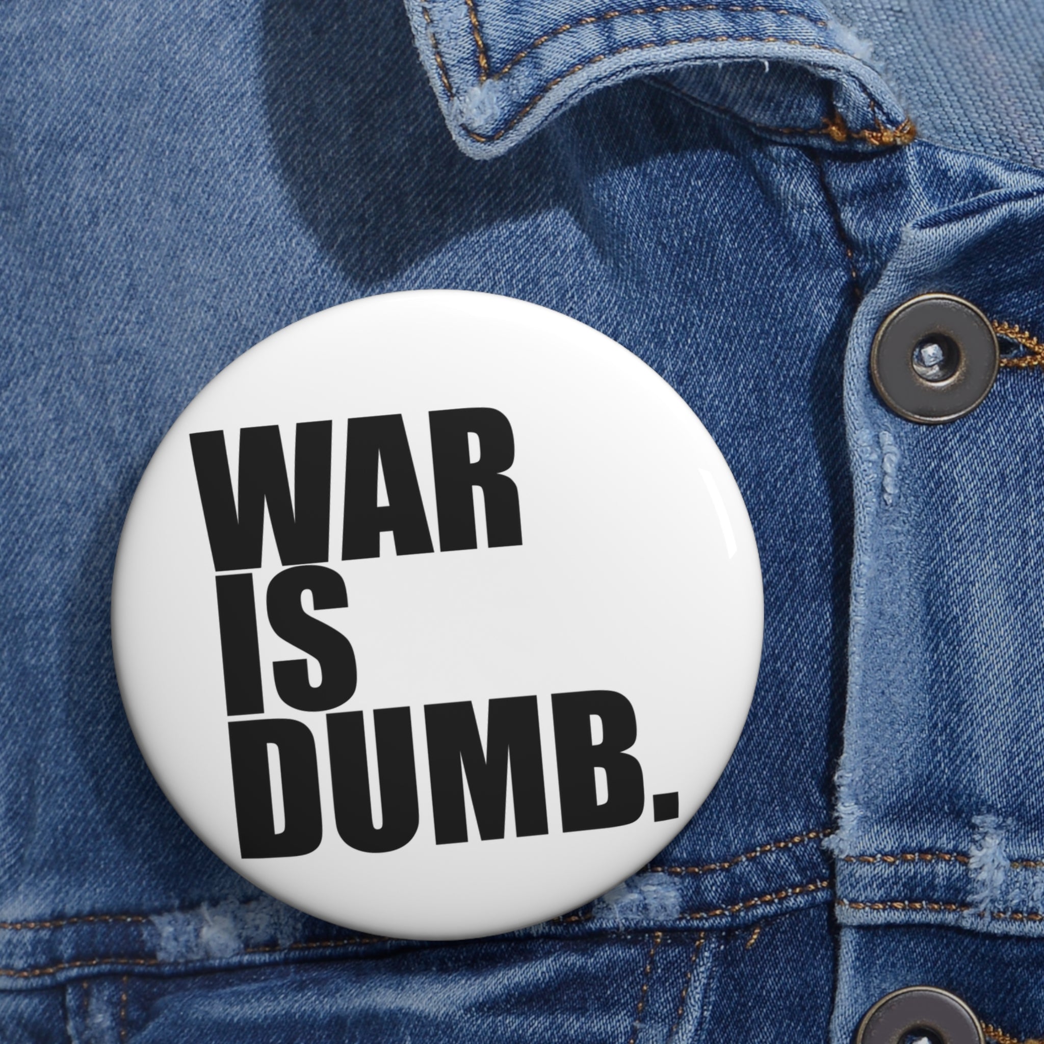 War Is Dumb pin button | anti war protest lapel pin