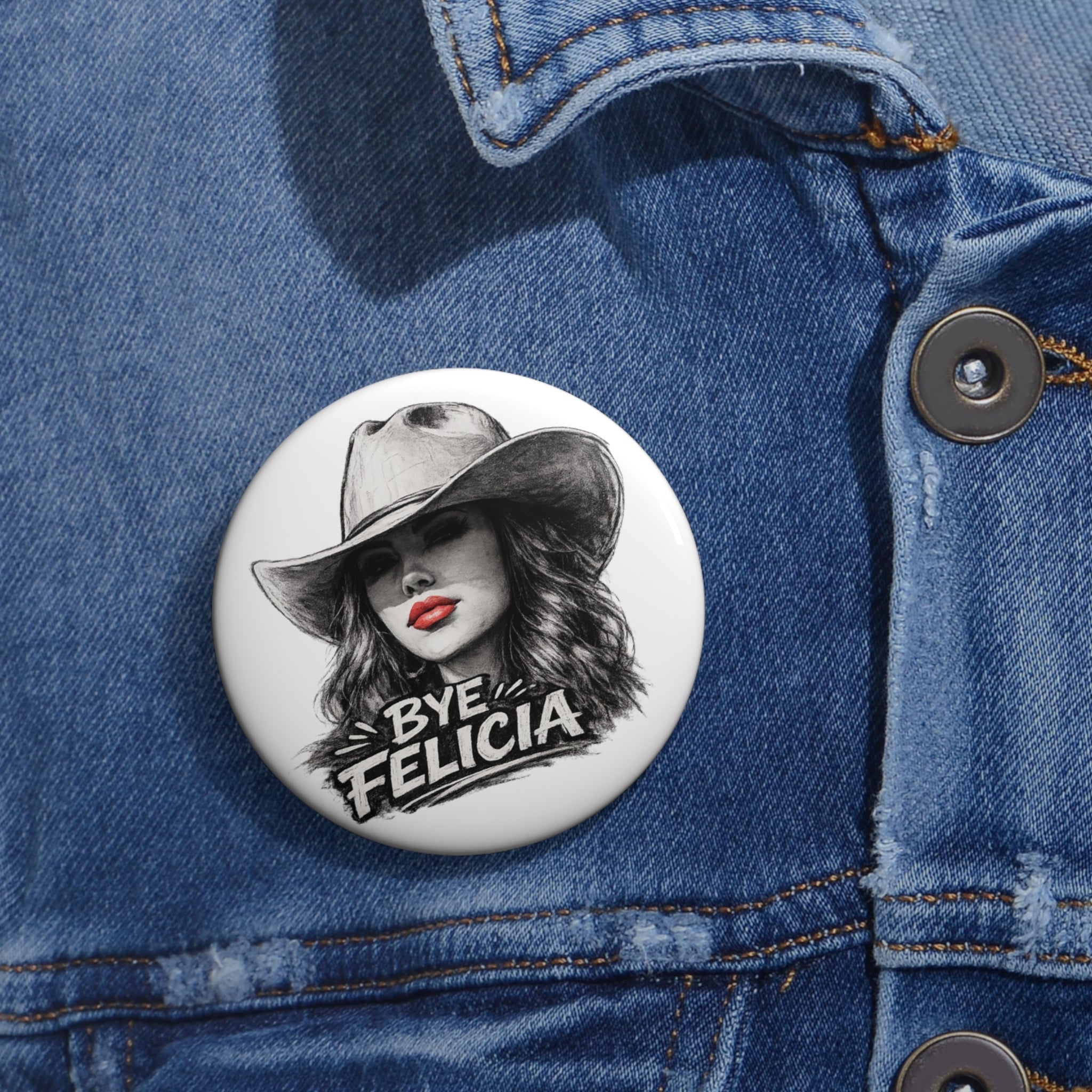Bye Felicia Pin Button | Round 1.25in Funny Cowgirl Face Enamel Pin