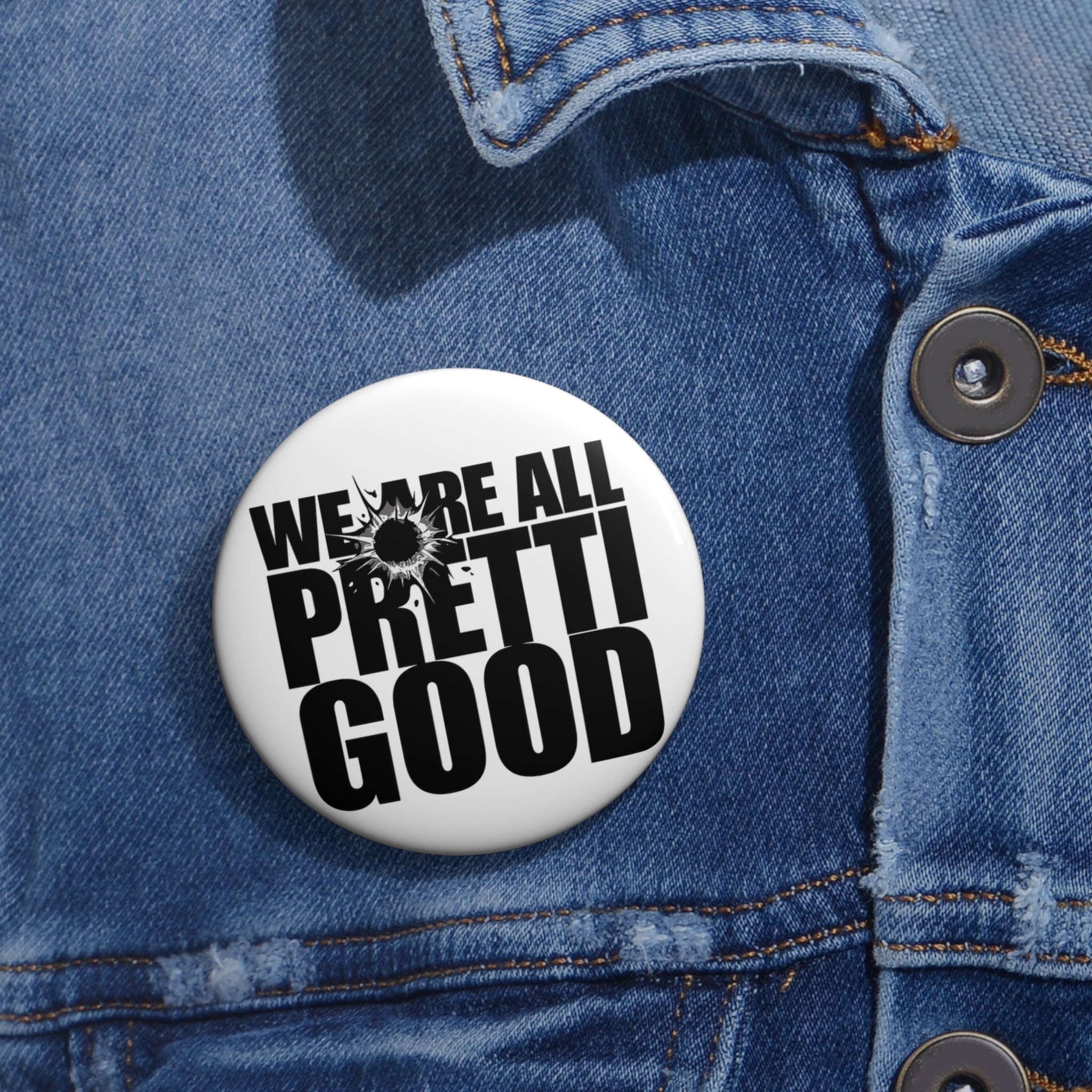 We Are All Pretti Good Pin Button | Defund ICE lies