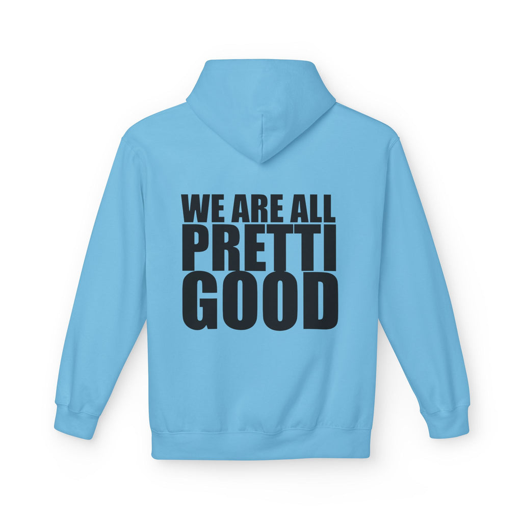 We Are All Pretti Good Hoodie | Ten Colors Bold Text Typography