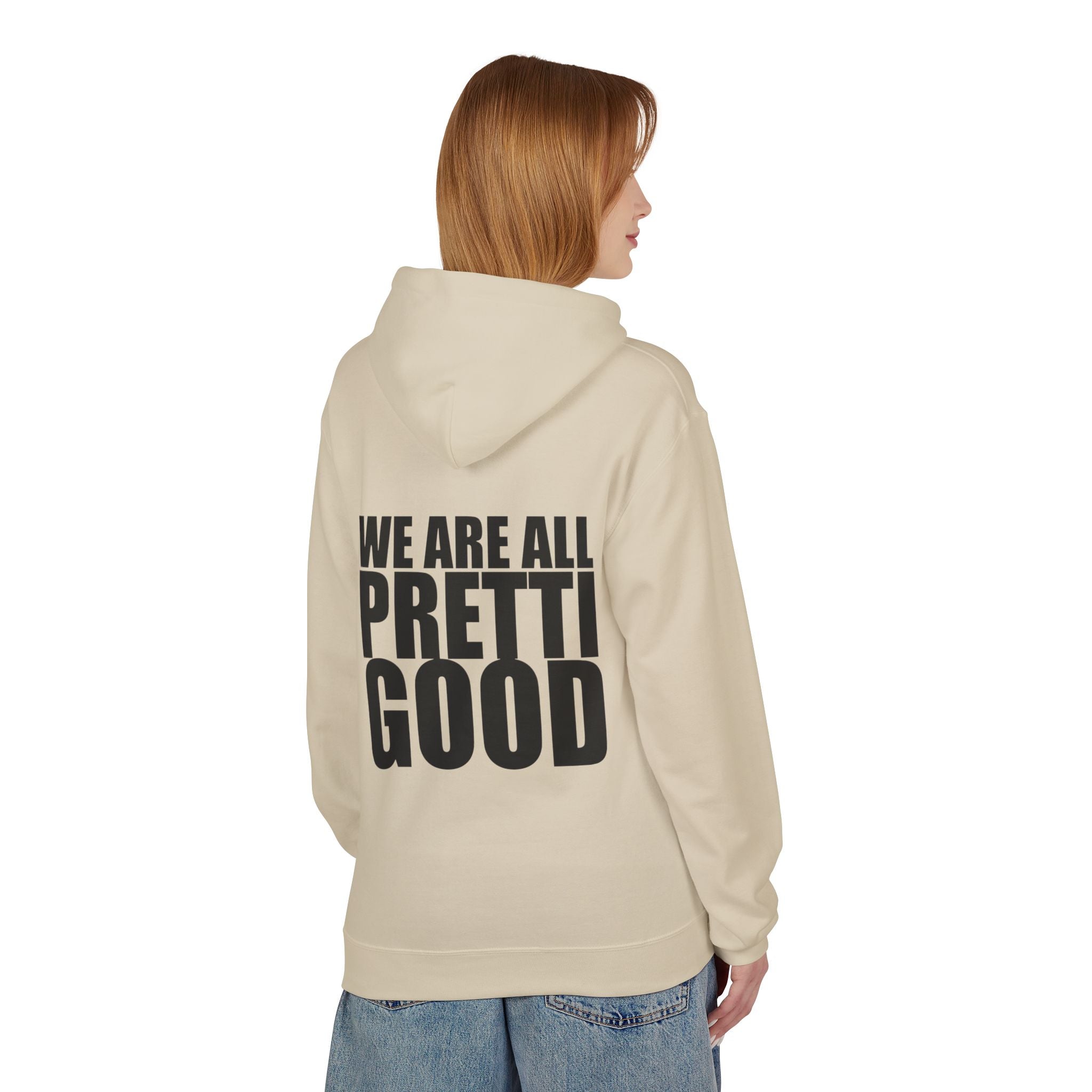 We Are All Pretti Good Hoodie | Ten Colors Bold Text Typography