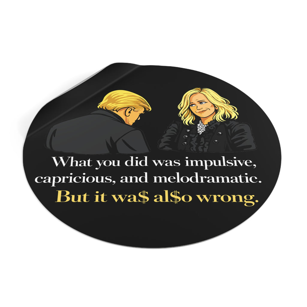 Melodramatic Quote Round Vinyl Sticker | Political Satire Illustration