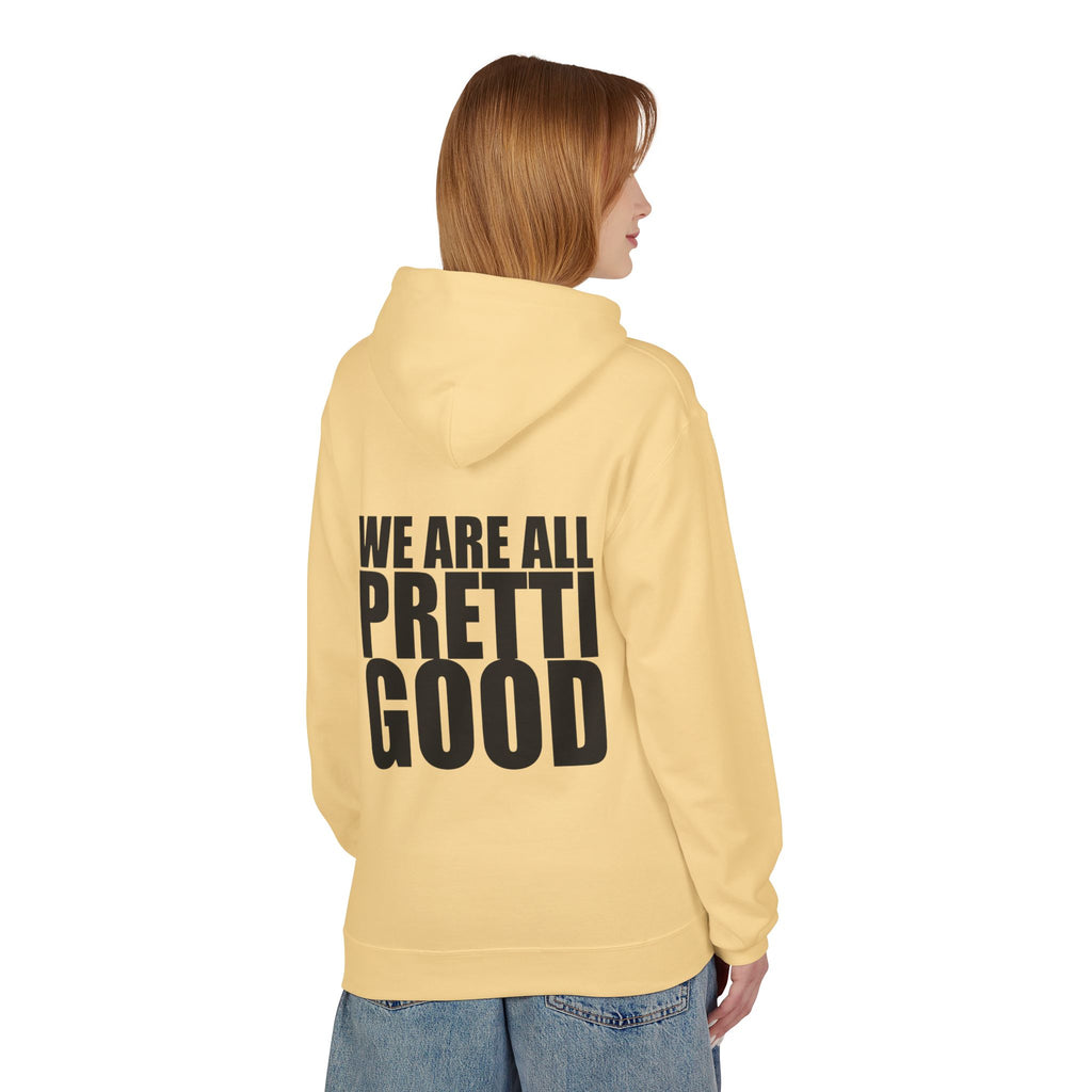 We Are All Pretti Good Hoodie | Ten Colors Bold Text Typography