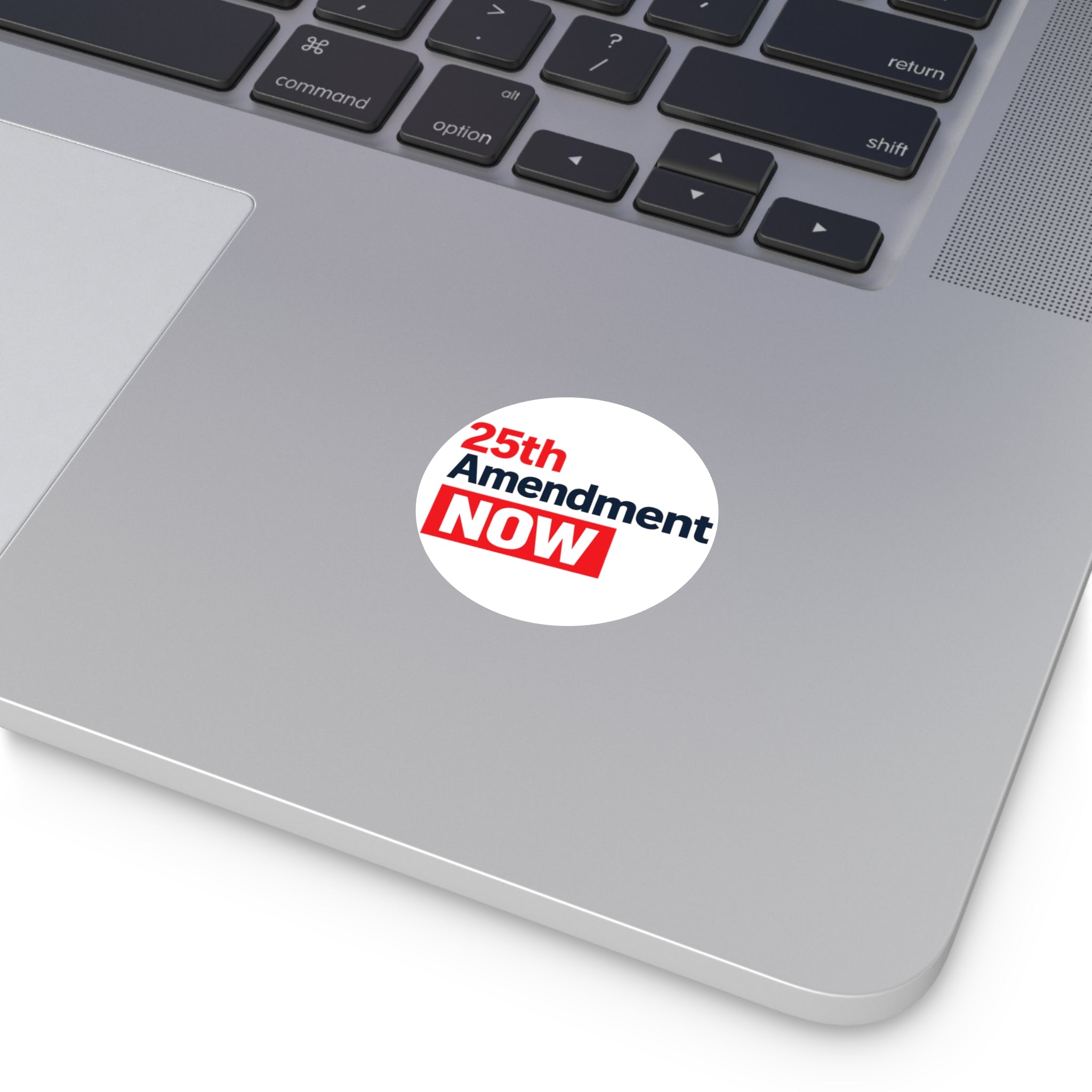 25th Amendment NOW Round Vinyl Sticker | Political Statement, Protest Decal