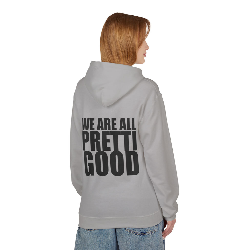 We Are All Pretti Good Hoodie | Ten Colors Bold Text Typography