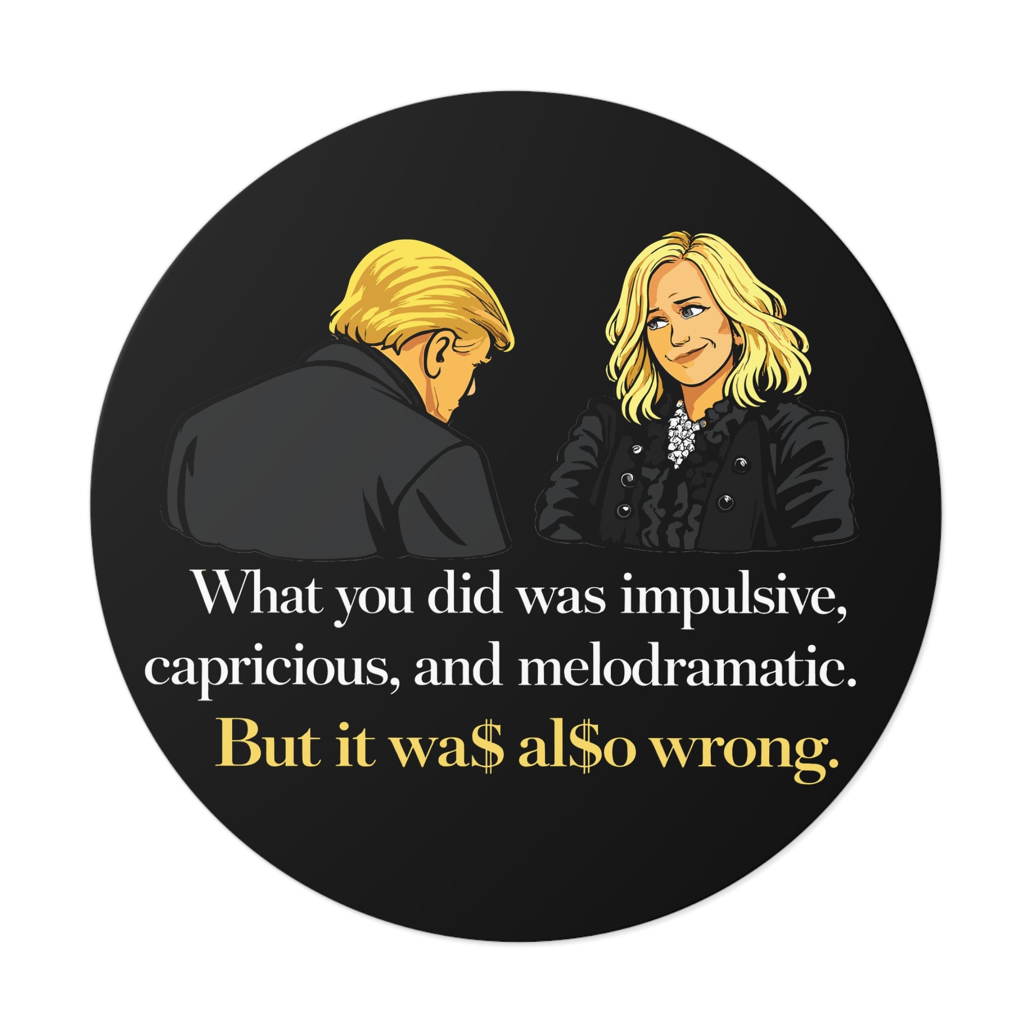 Melodramatic Quote Round Vinyl Sticker | Political Satire Illustration