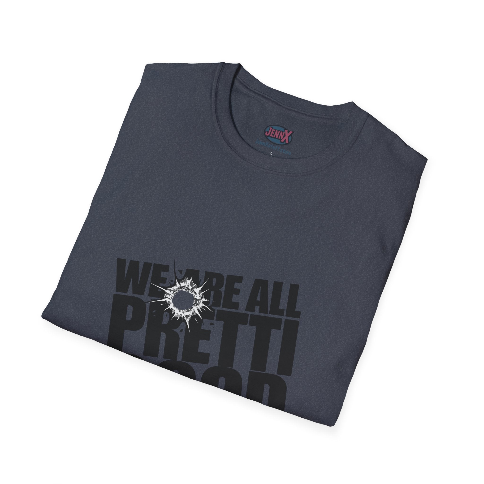 We Are All Pretti Good T-Shirt | Anti-ICE protest shirt