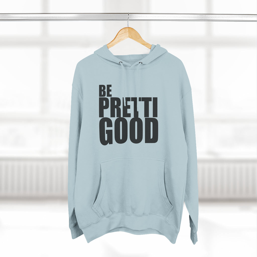 Be Pretti Good Hoodie | Anti ICE unchecked gestapo